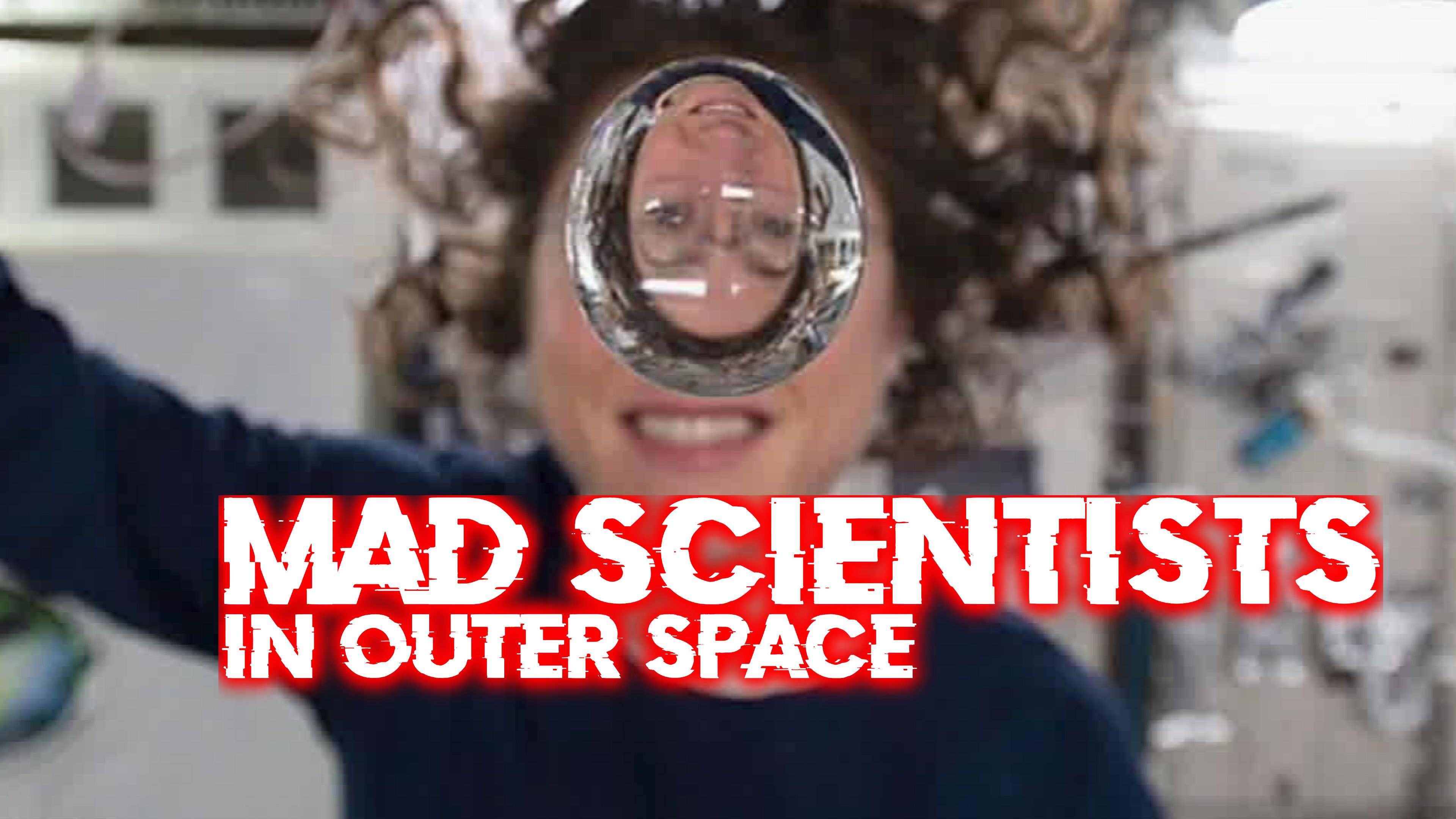 Mad Scientists In Outer Space