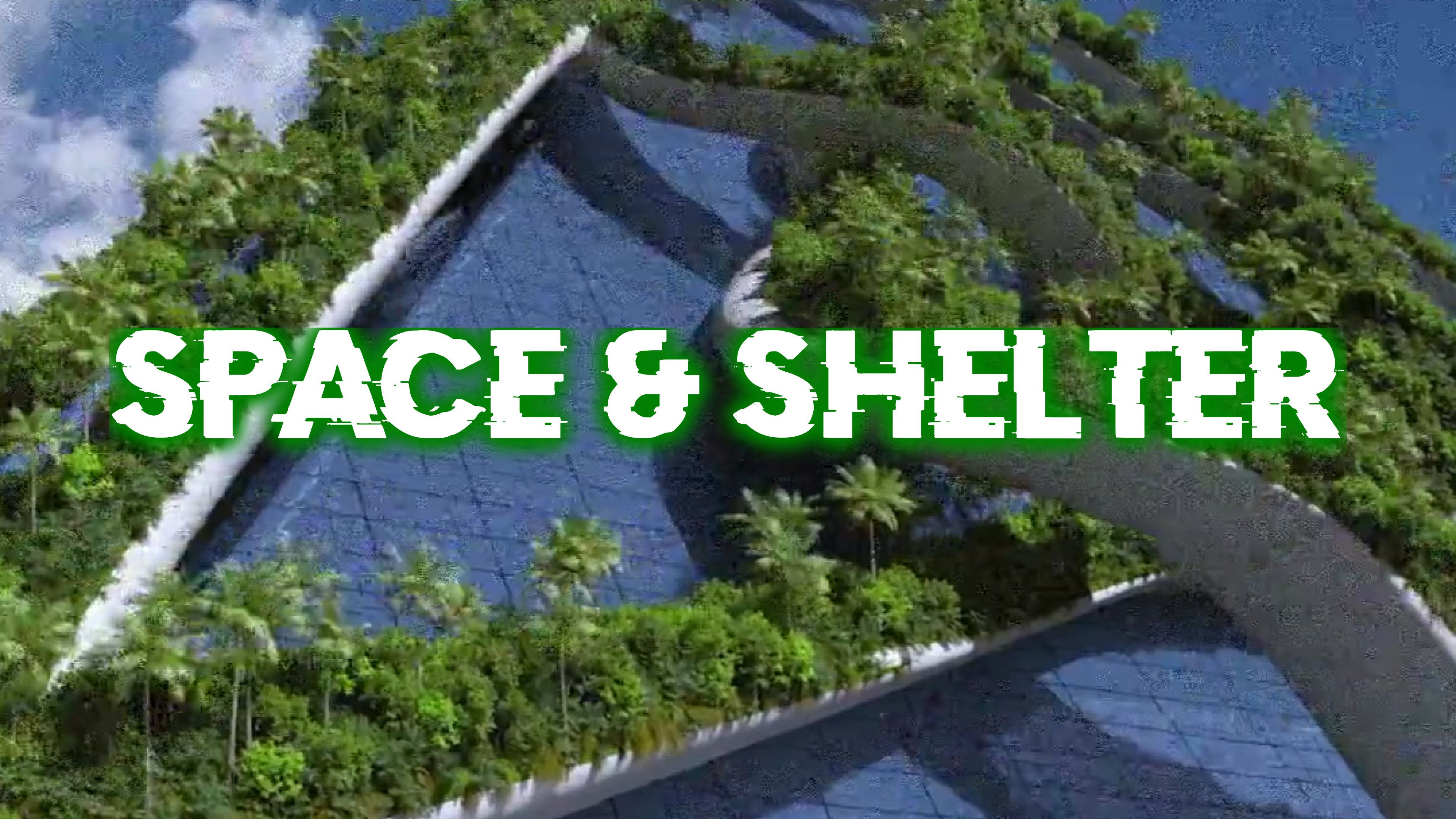 Space & Shelter