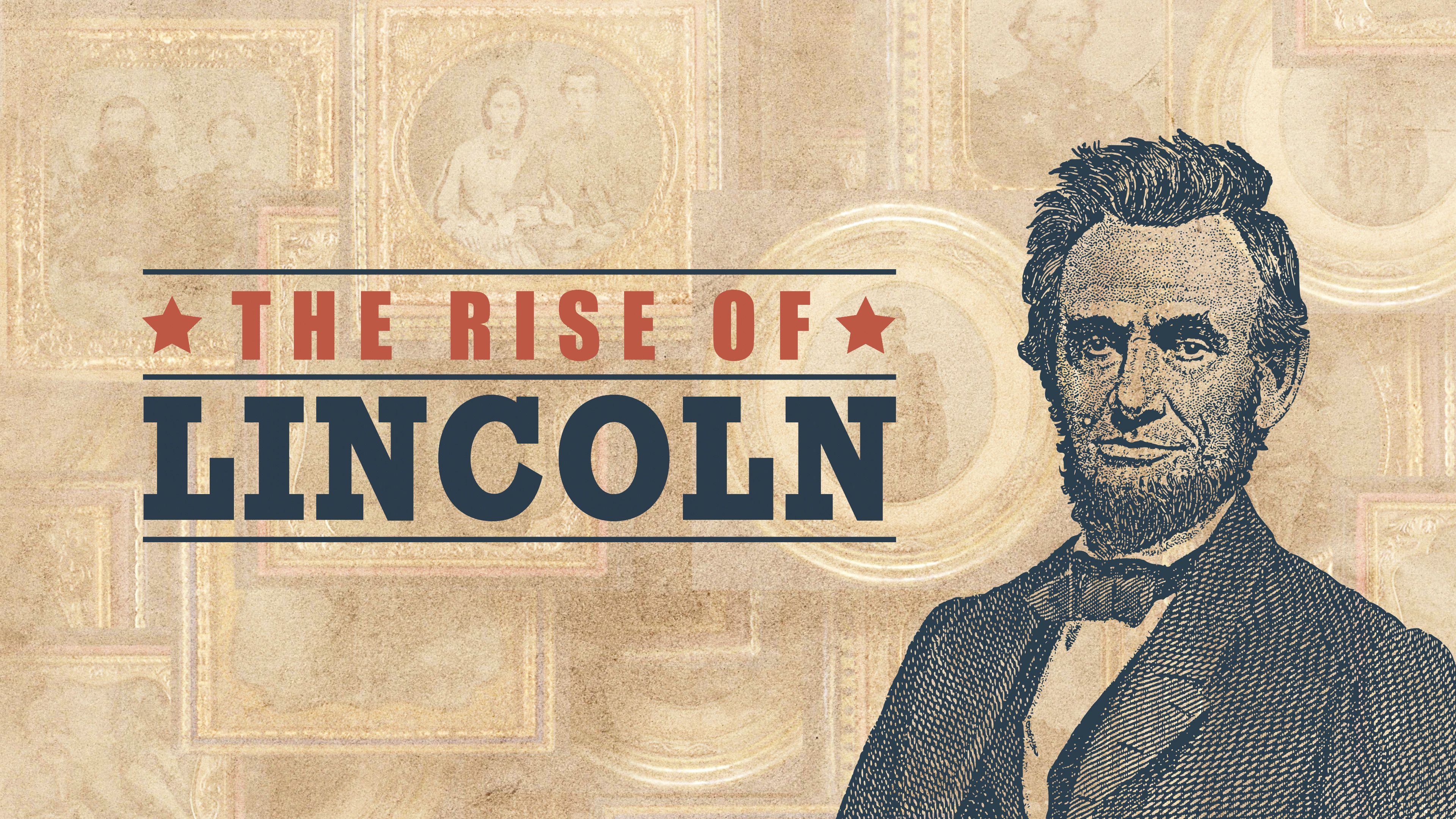 The Rise of Lincoln