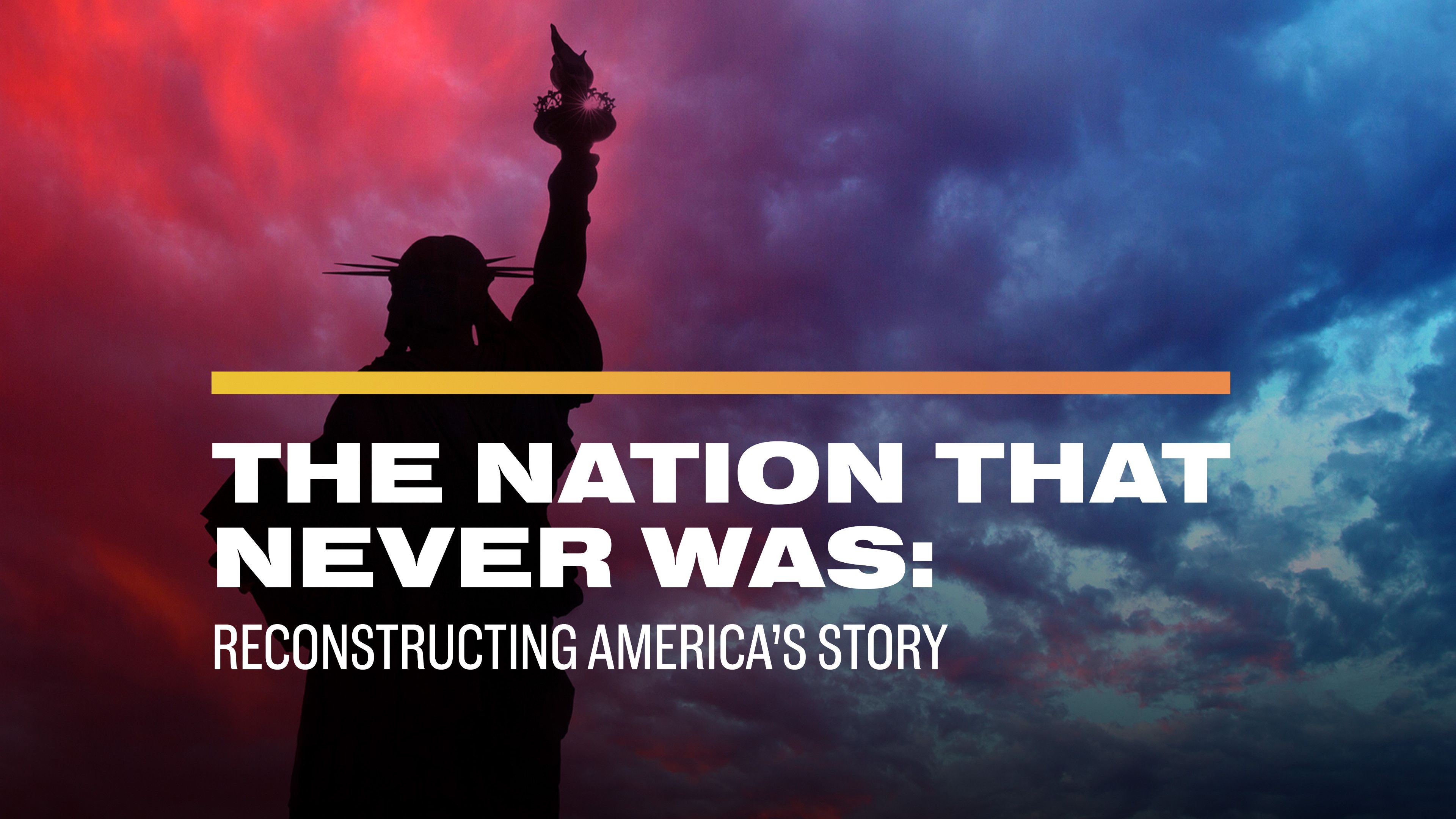 The Nation That Never Was: Reconstructing America's Story