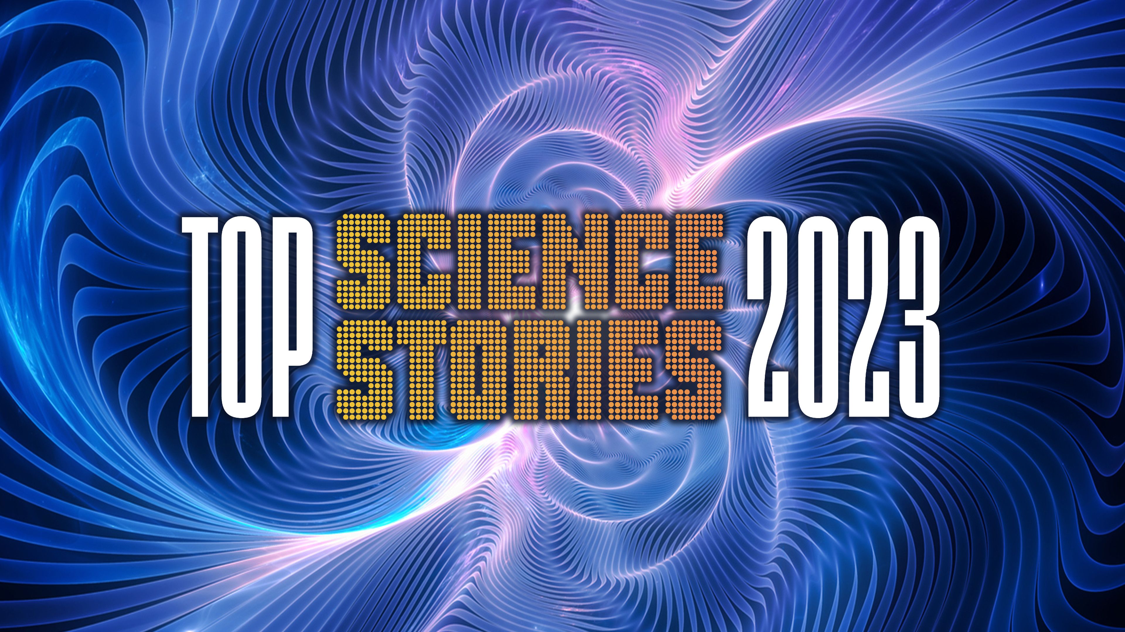 Top Science Stories of 2023