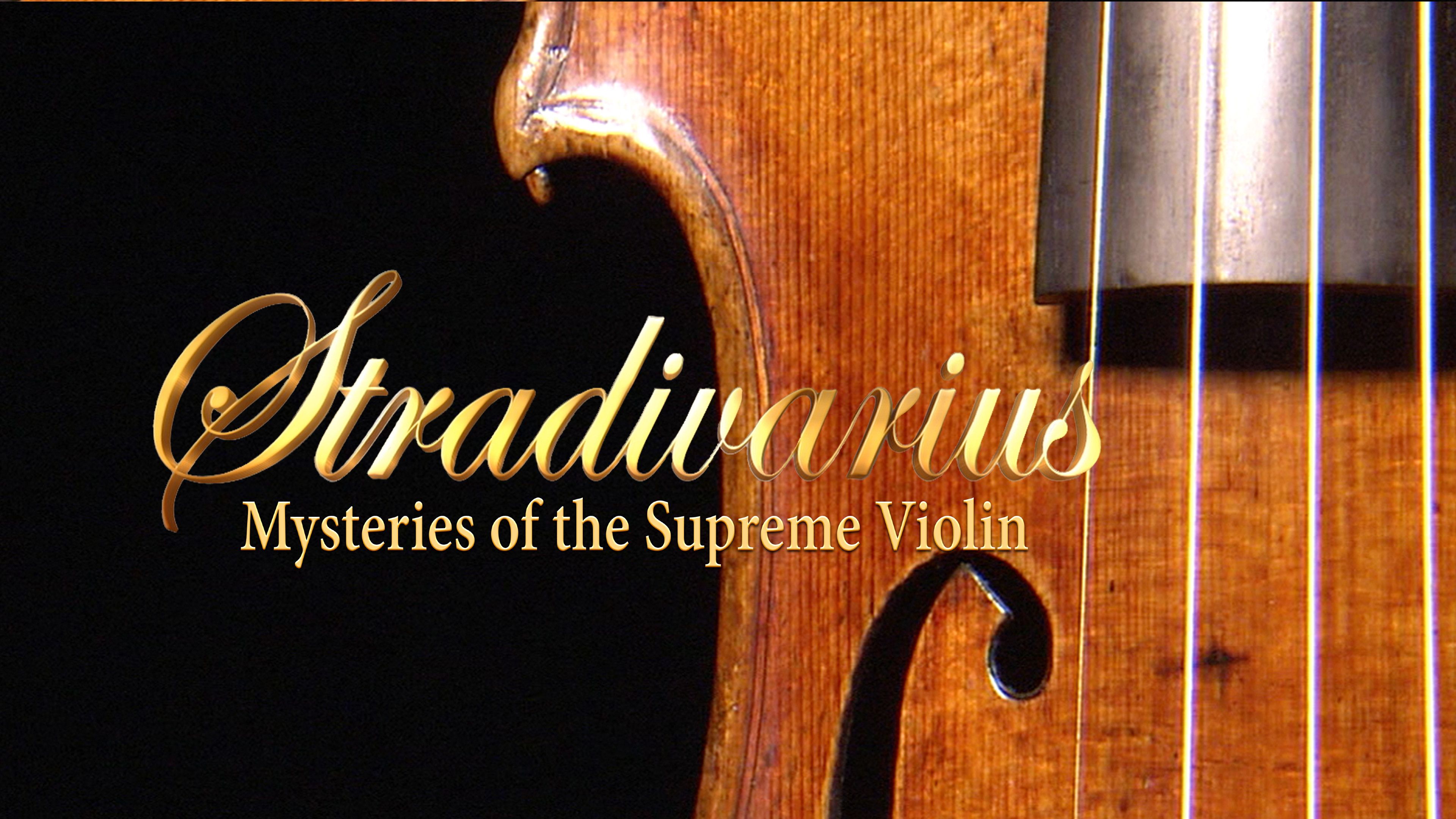 Stradivarius: Mysteries Of The Supreme Violin