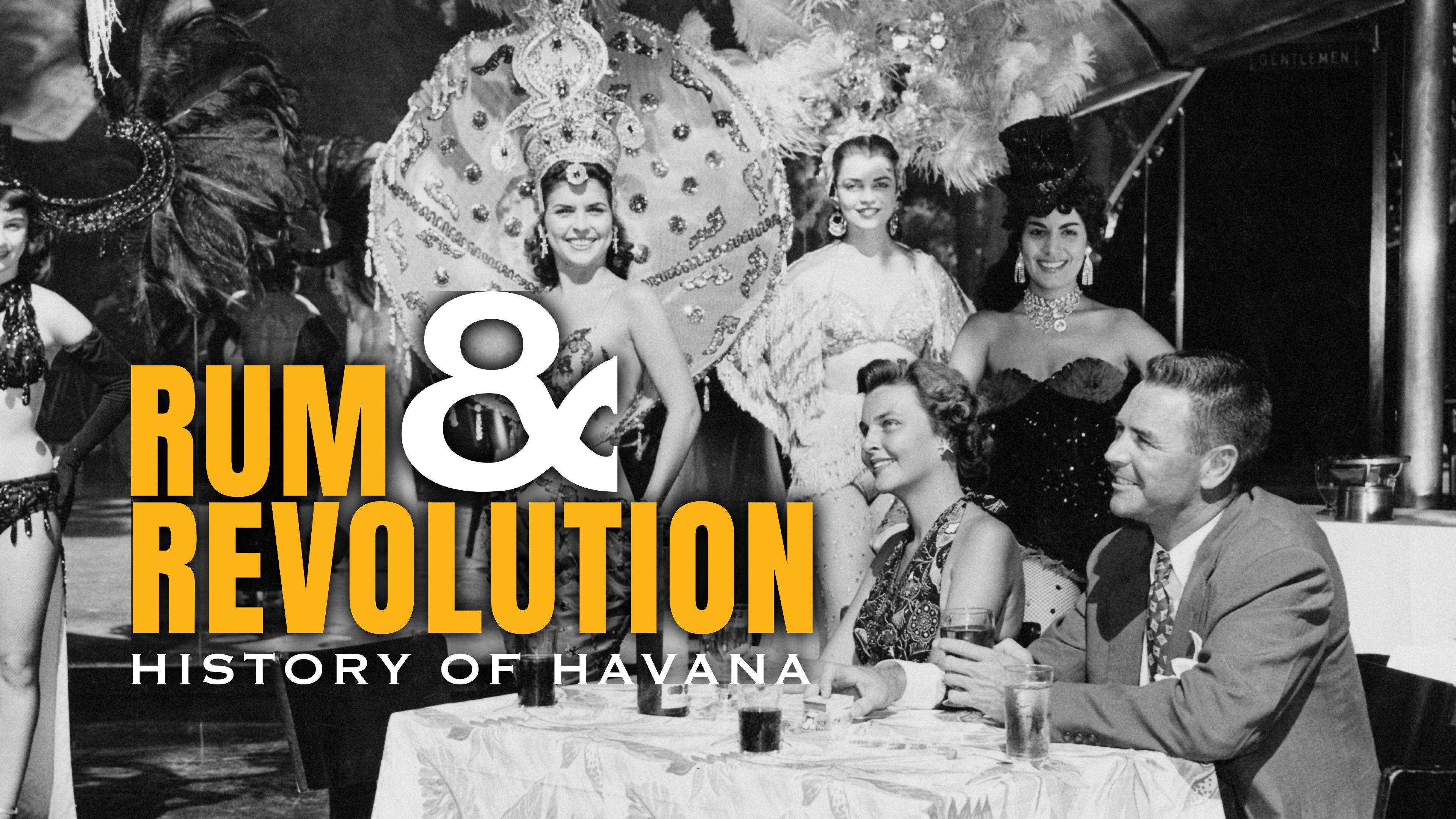 Rum and Revolution: History of Havana