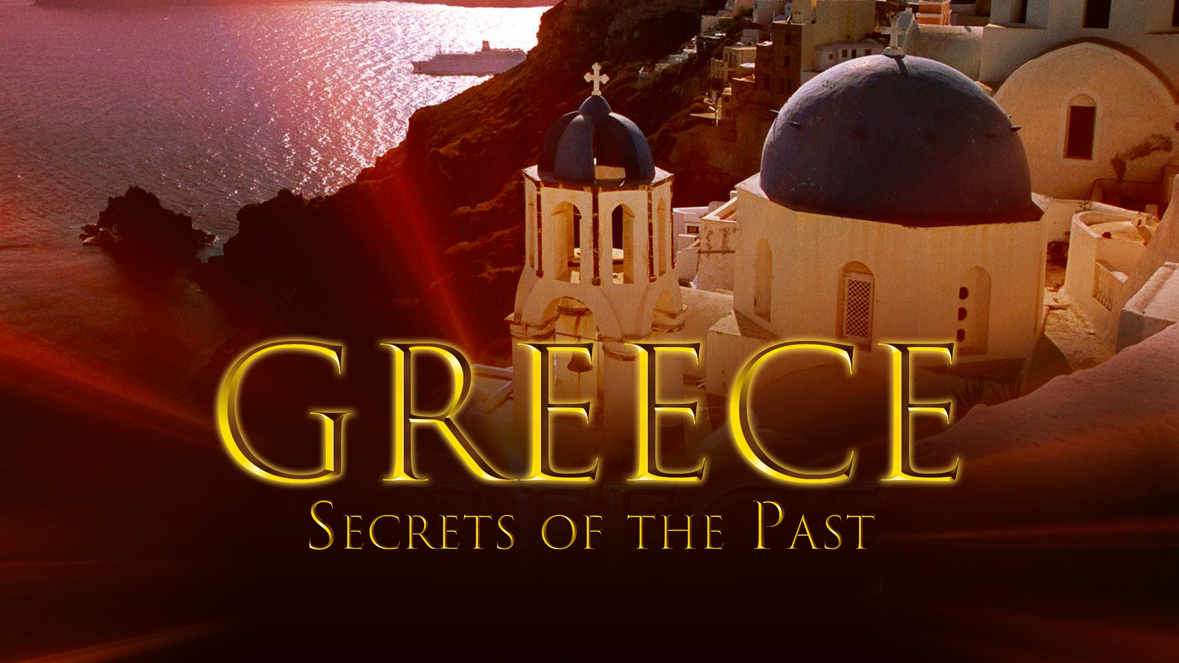 Greece: Secrets of the Past