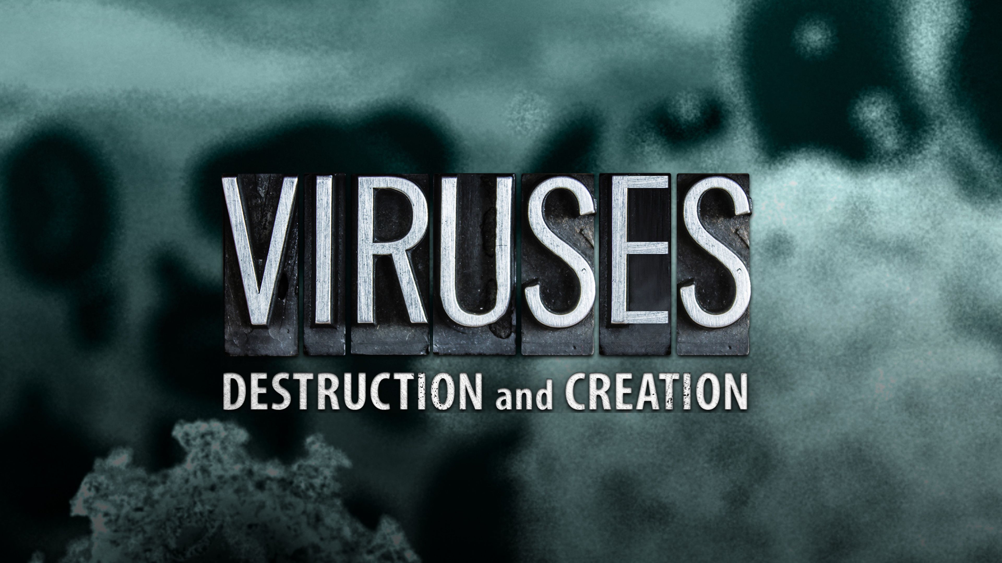 Viruses: Destruction And Creation
