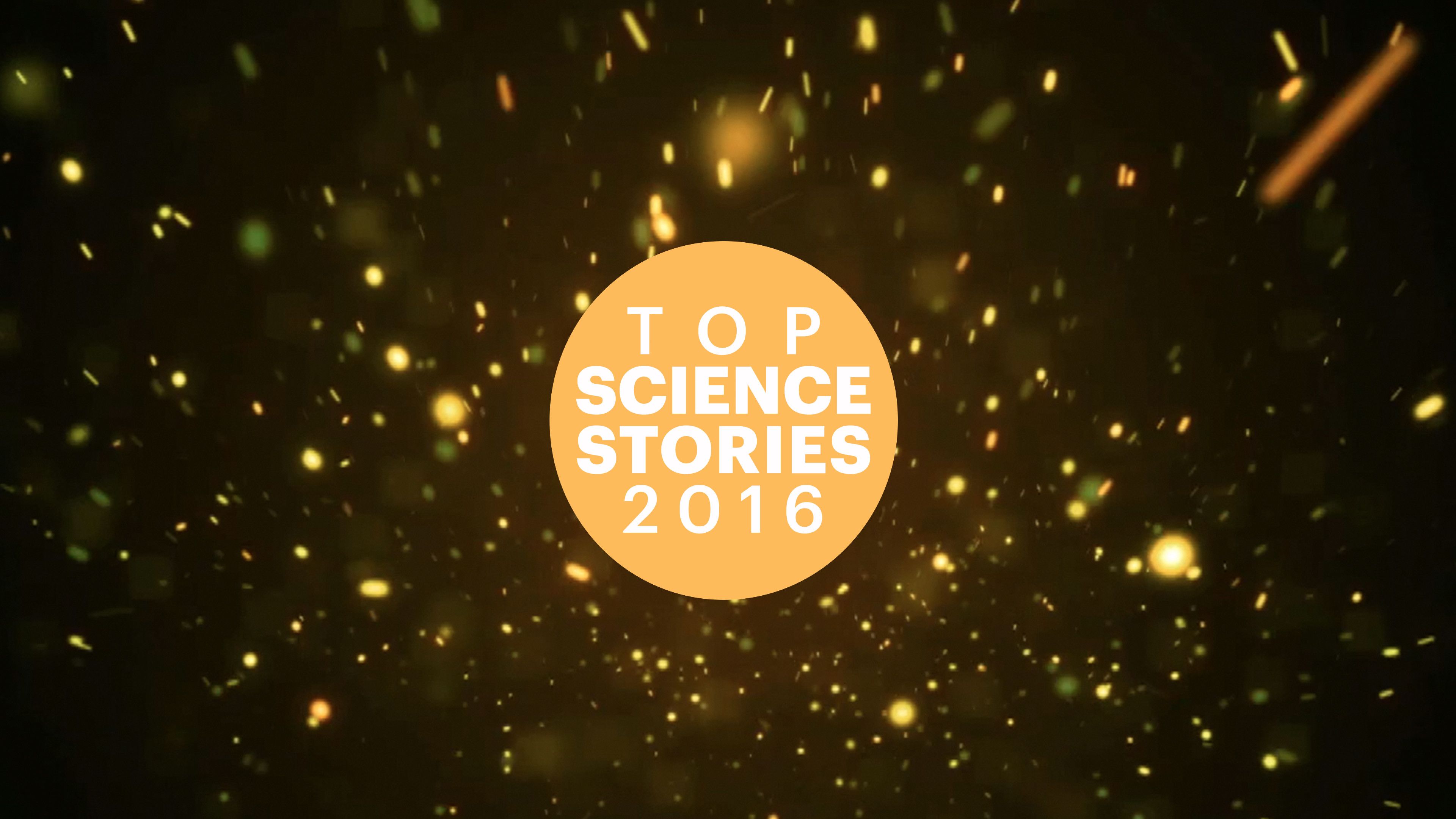 Top Science Stories Of 2016