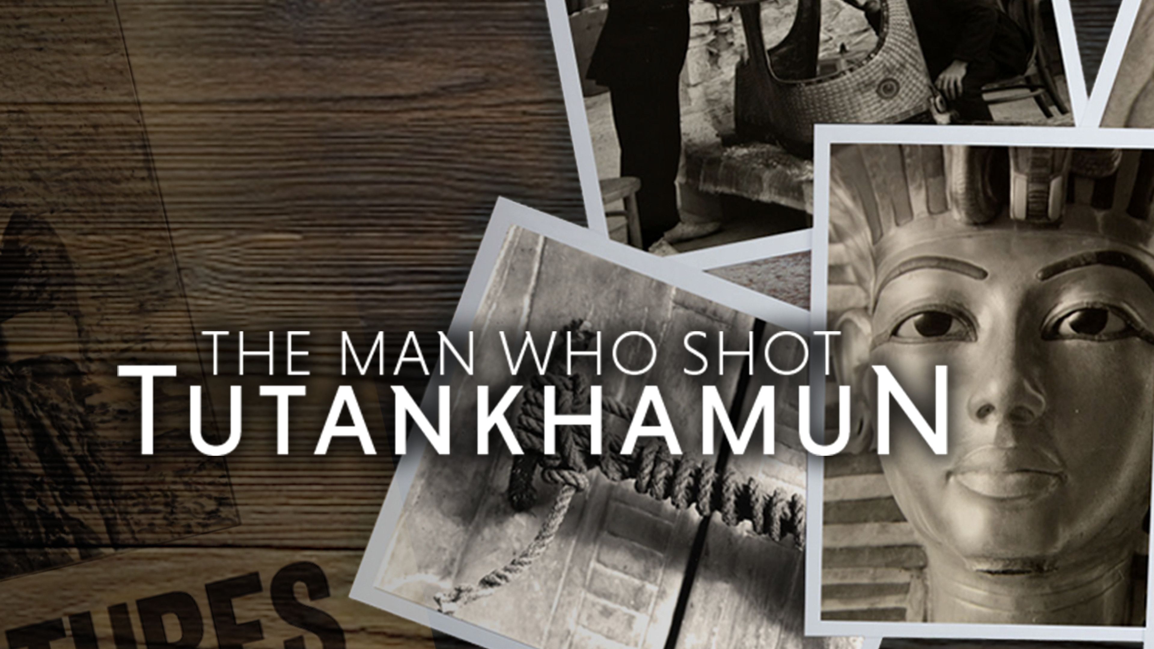 The Man Who Shot Tutankhamun
