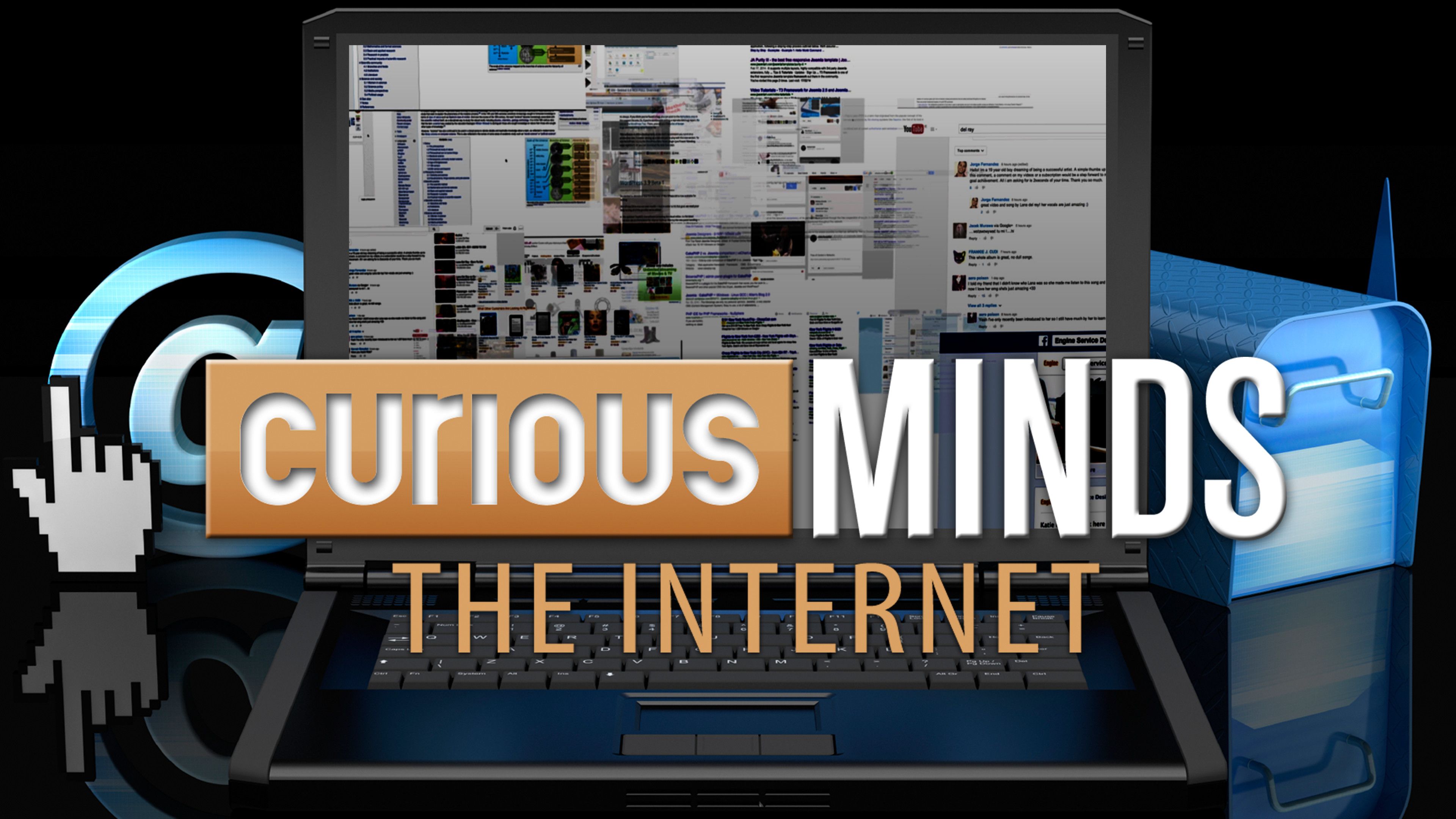 Curious Minds: The Internet