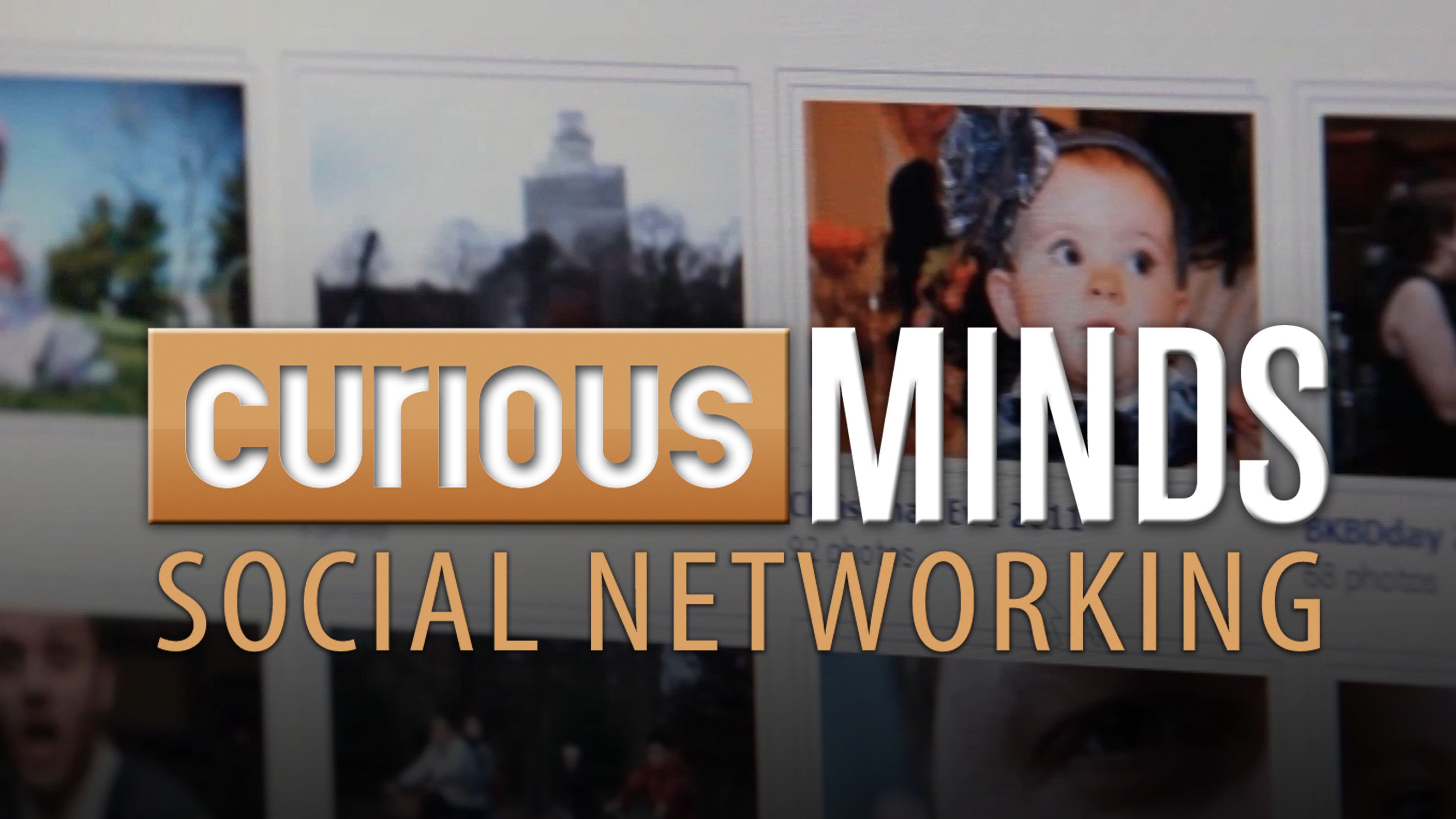 Curious Minds: Social Networking