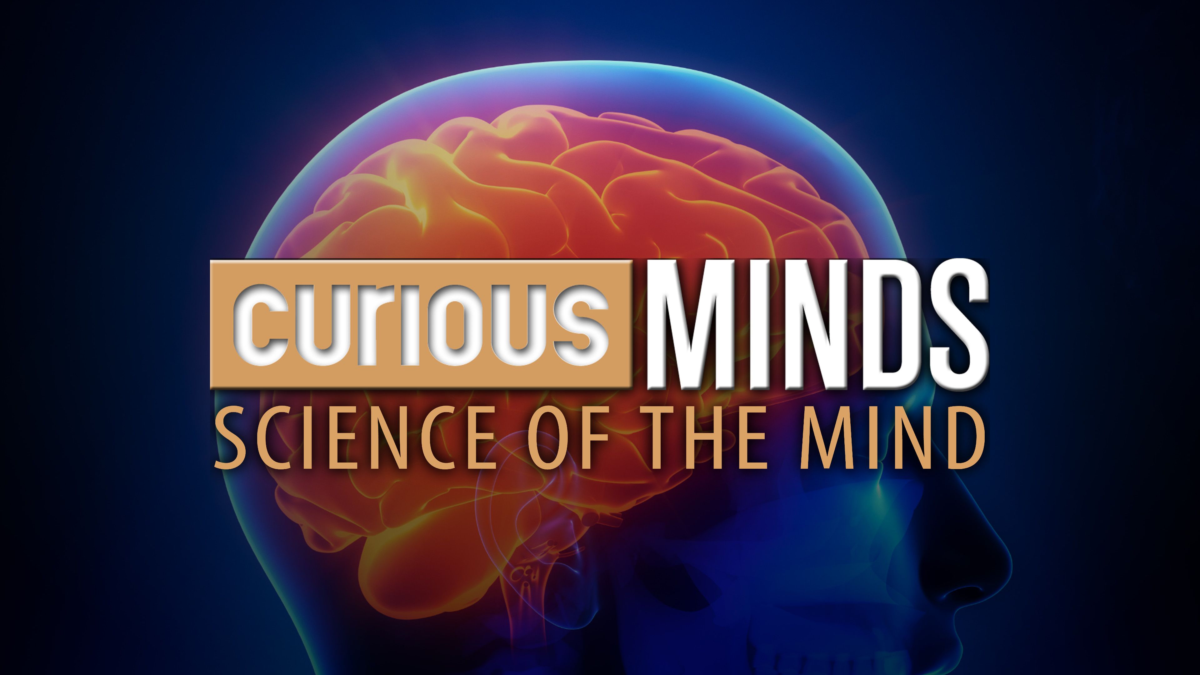 Curious Minds: Science of the Mind