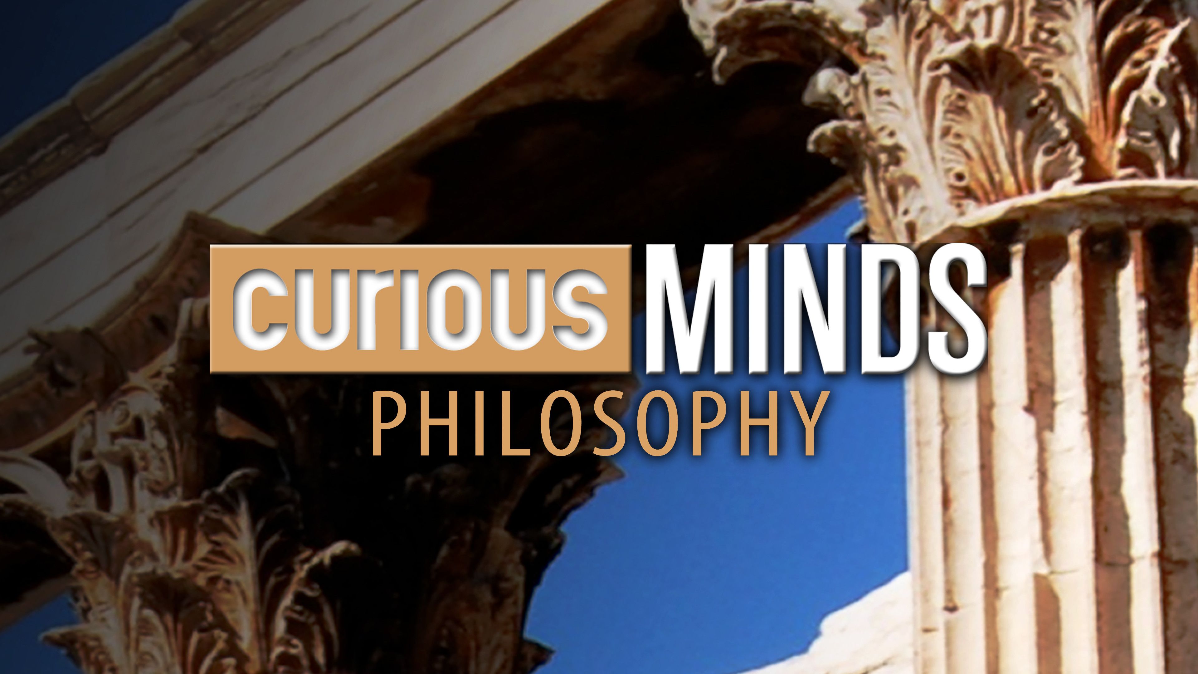 Curious Minds: Philosophy