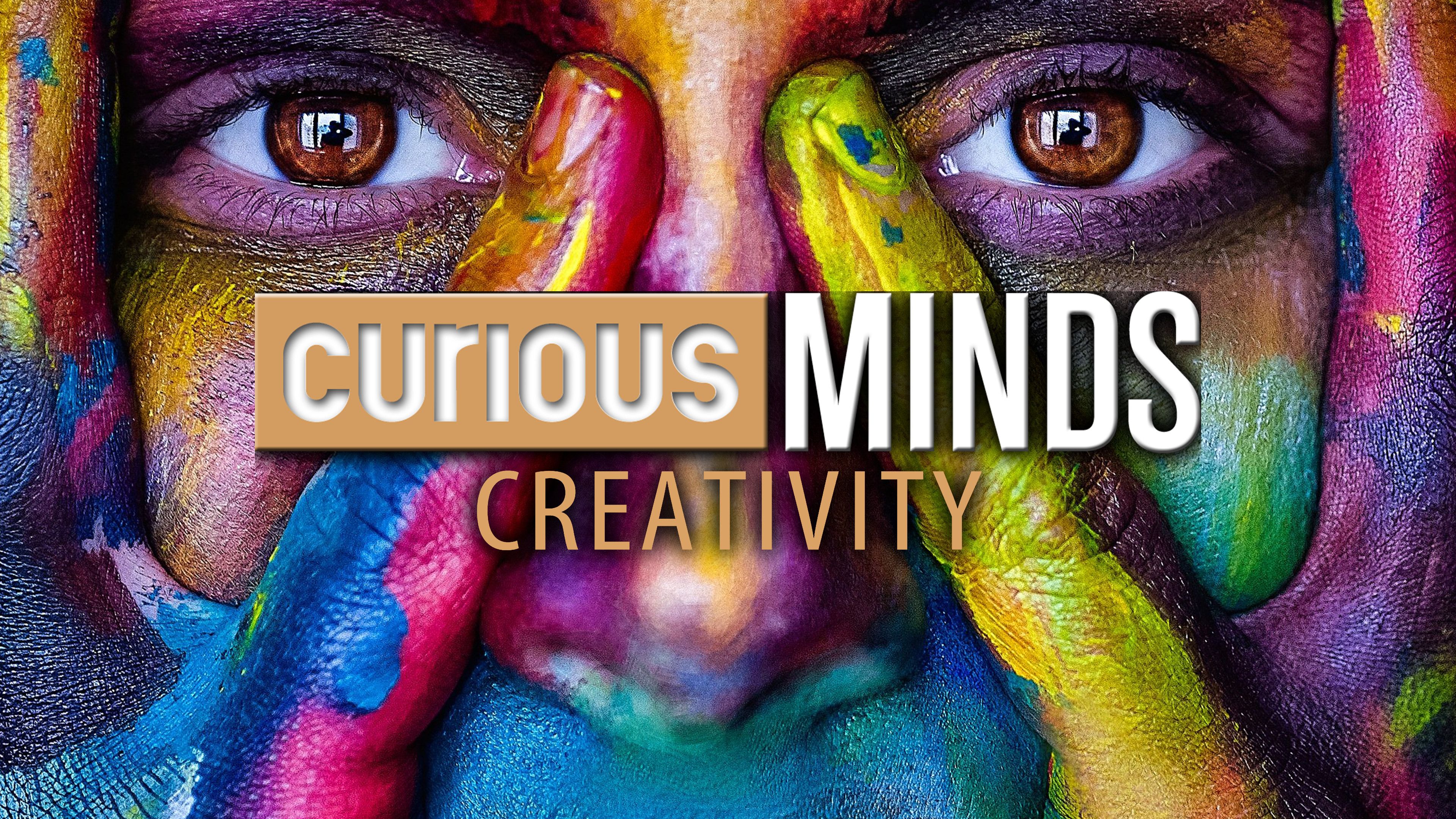 Curious Minds: Creativity