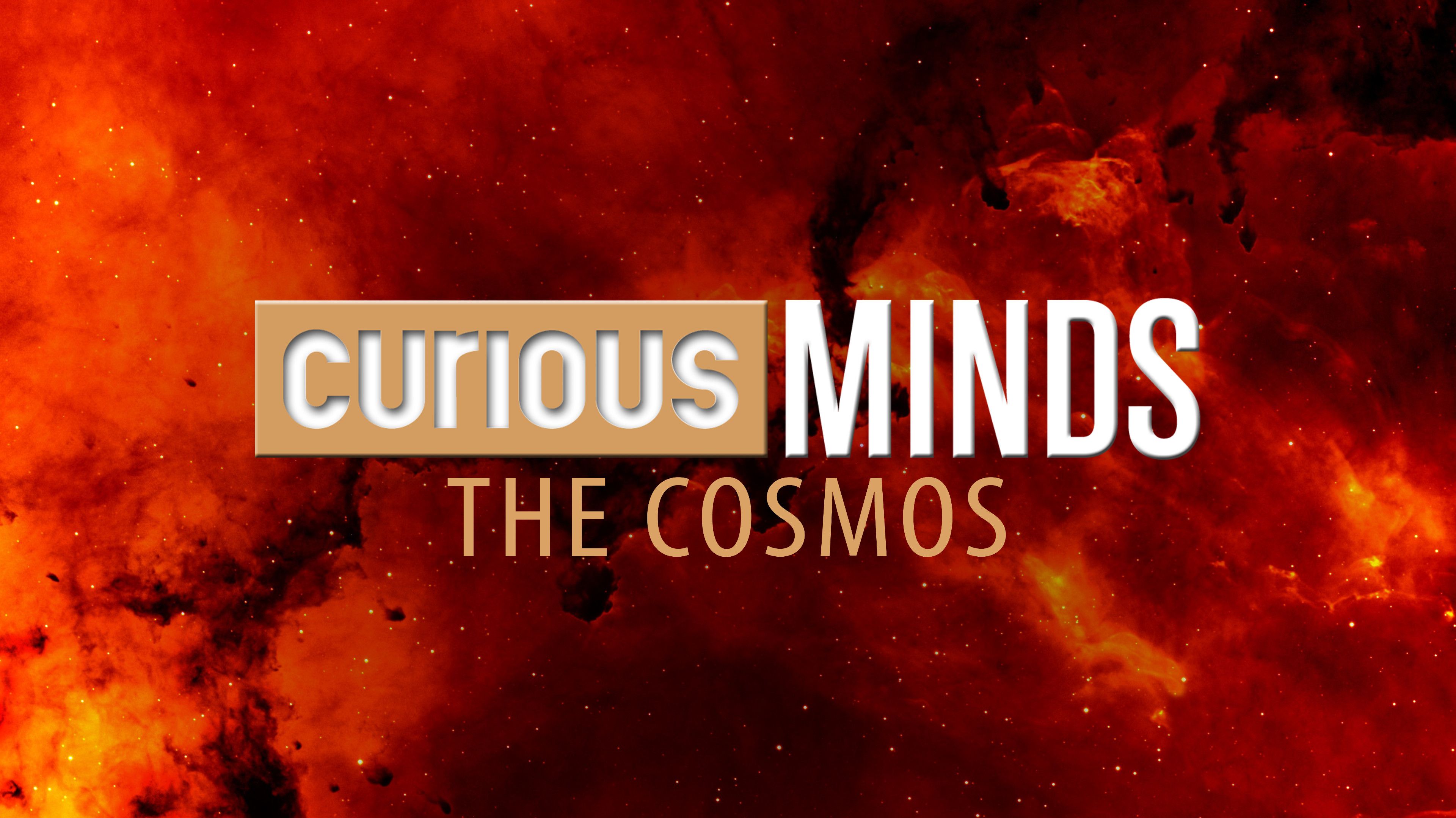 Curious Minds: The Cosmos