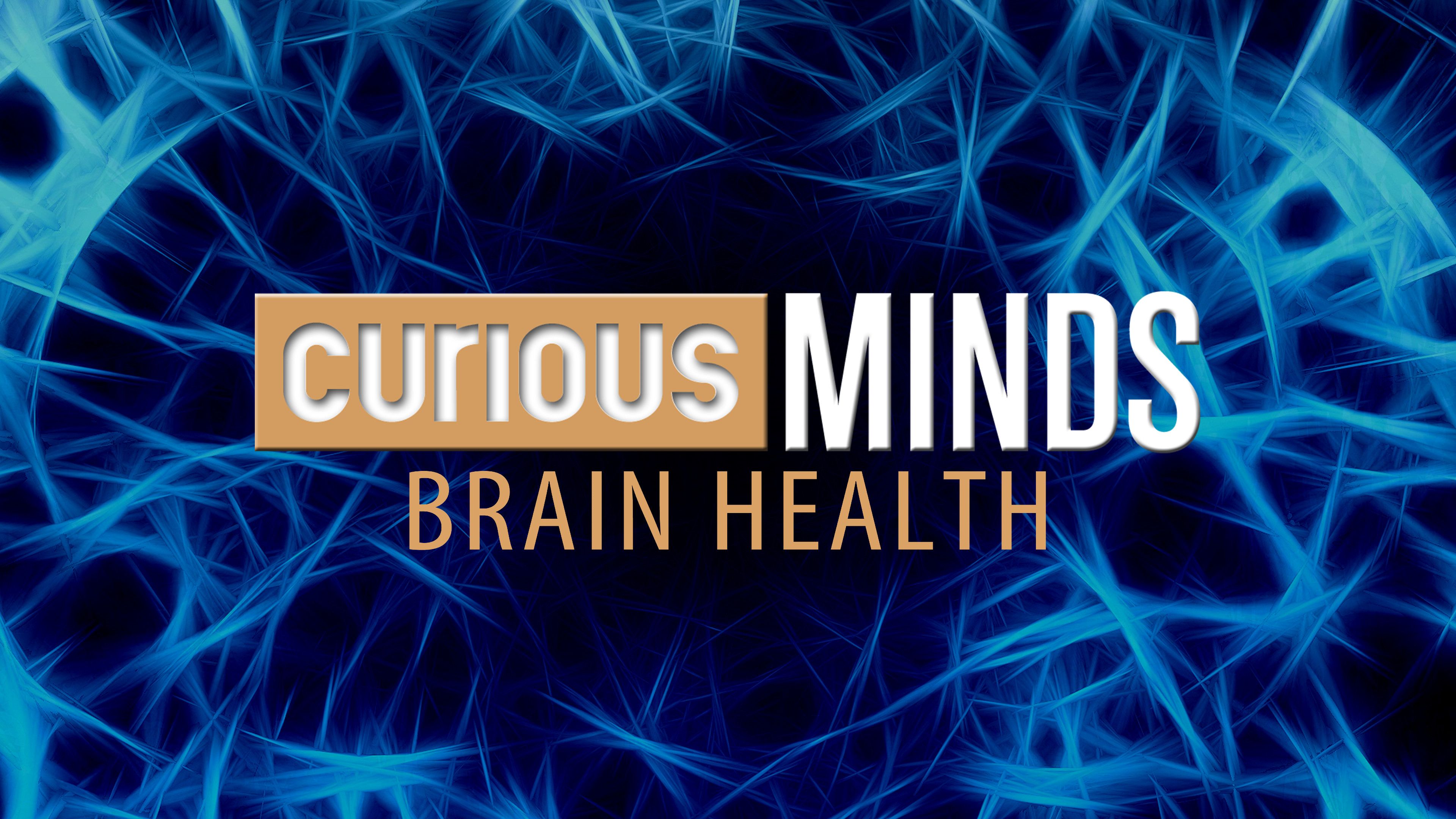 Curious Minds: Brain Health