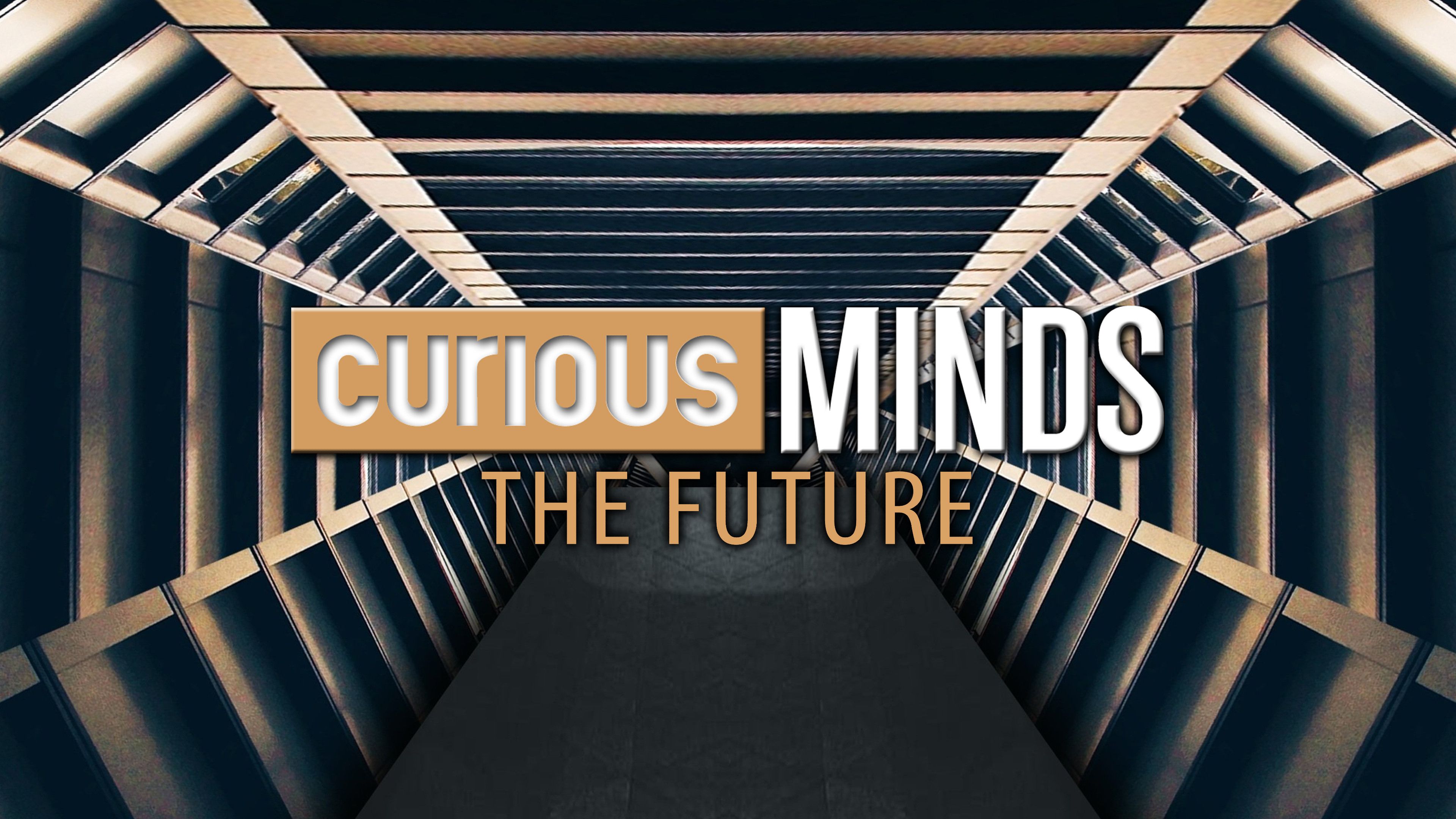 Curious Minds: The Future