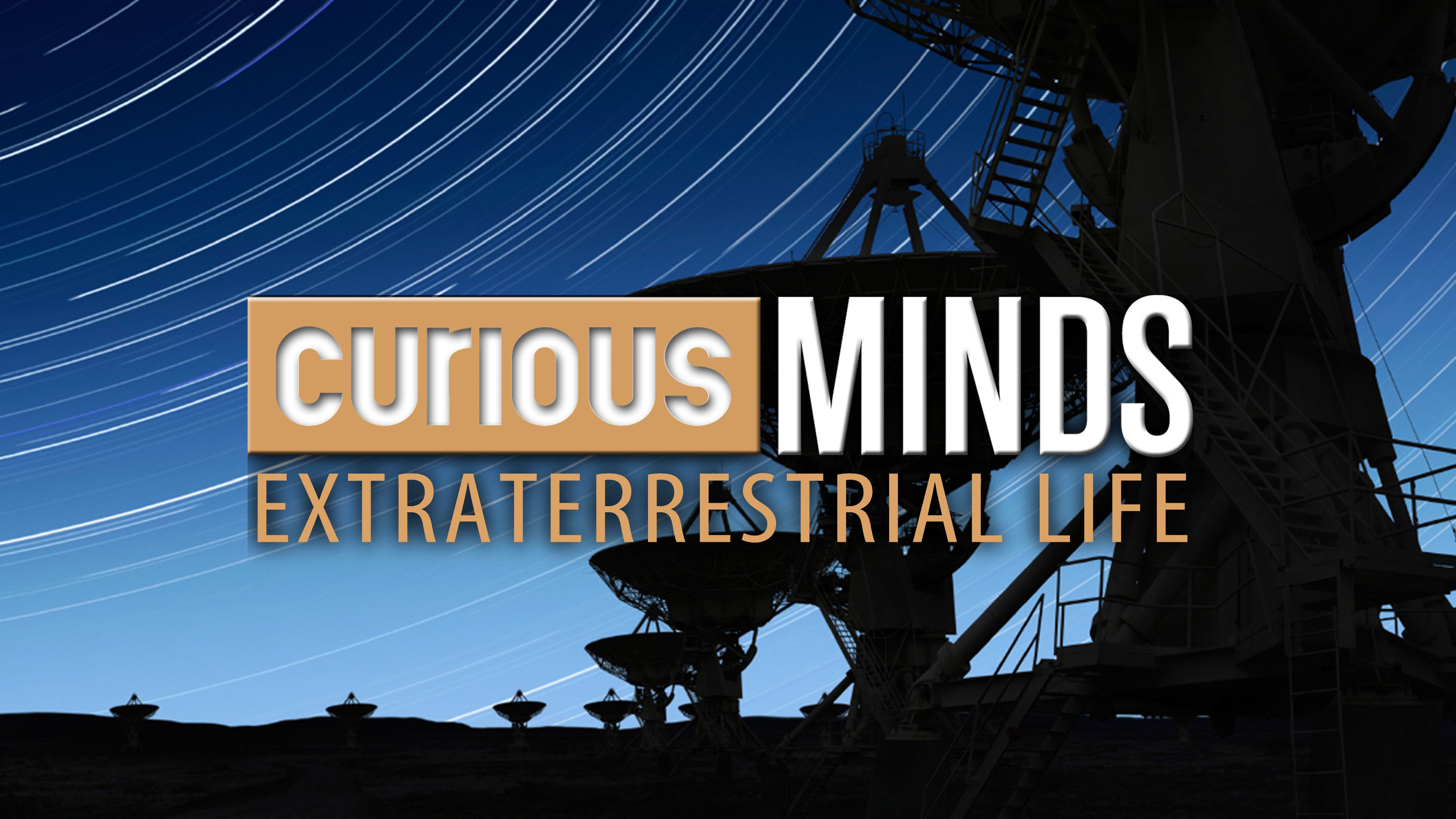 Curious Minds: Extraterrestrial Life