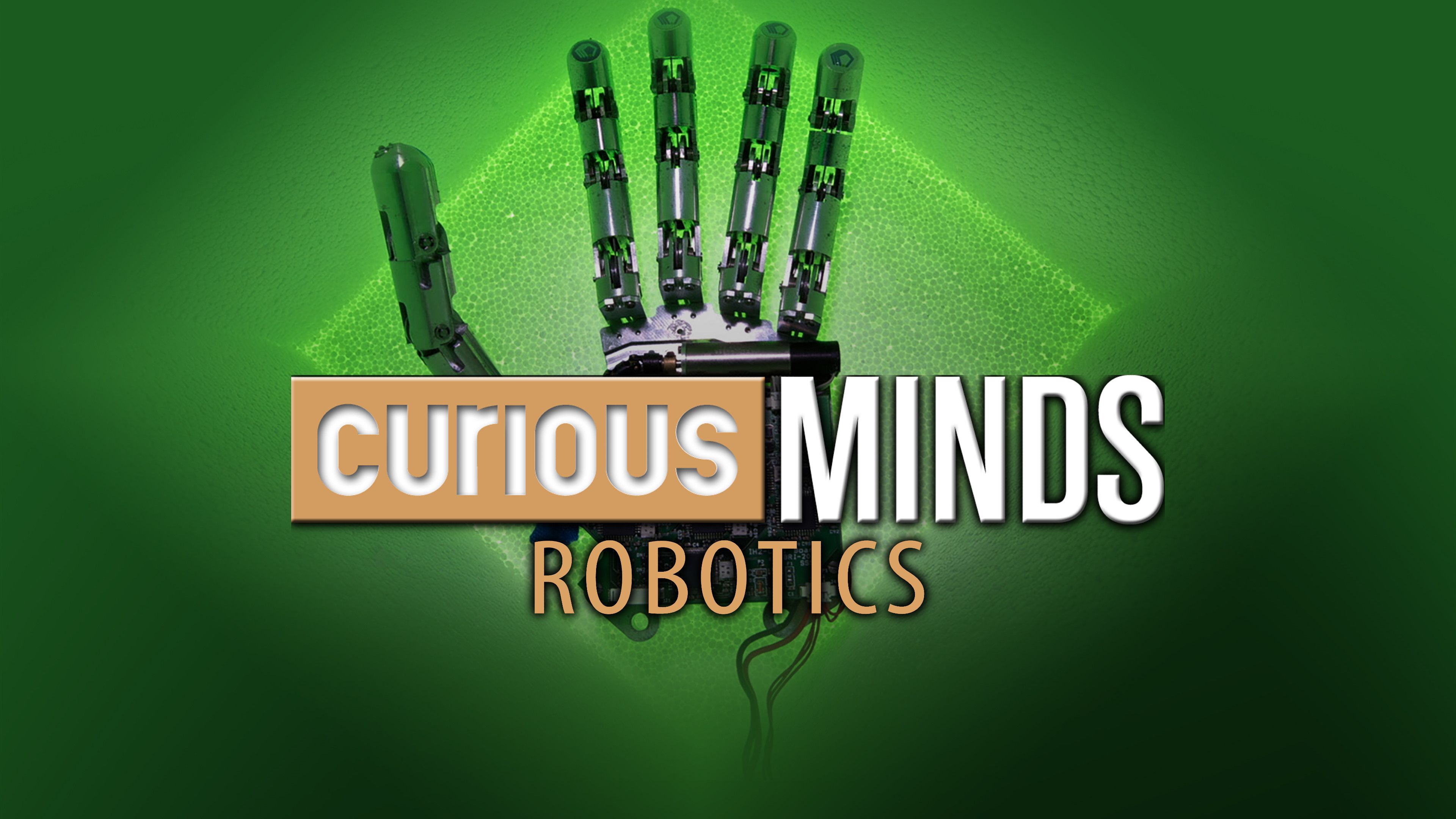 Curious Minds: Robotics
