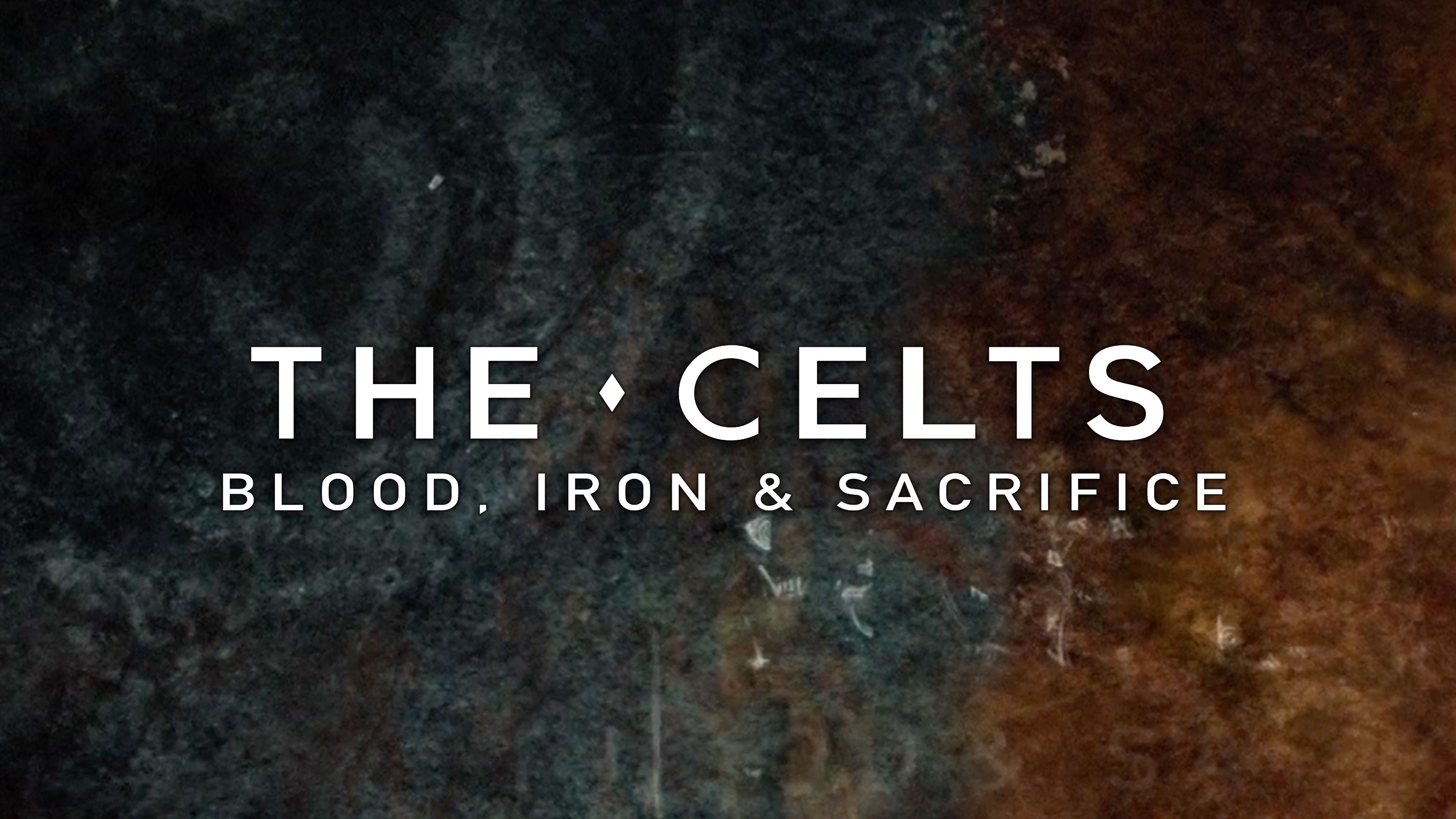 The Celts: Blood, Iron & Sacrifice