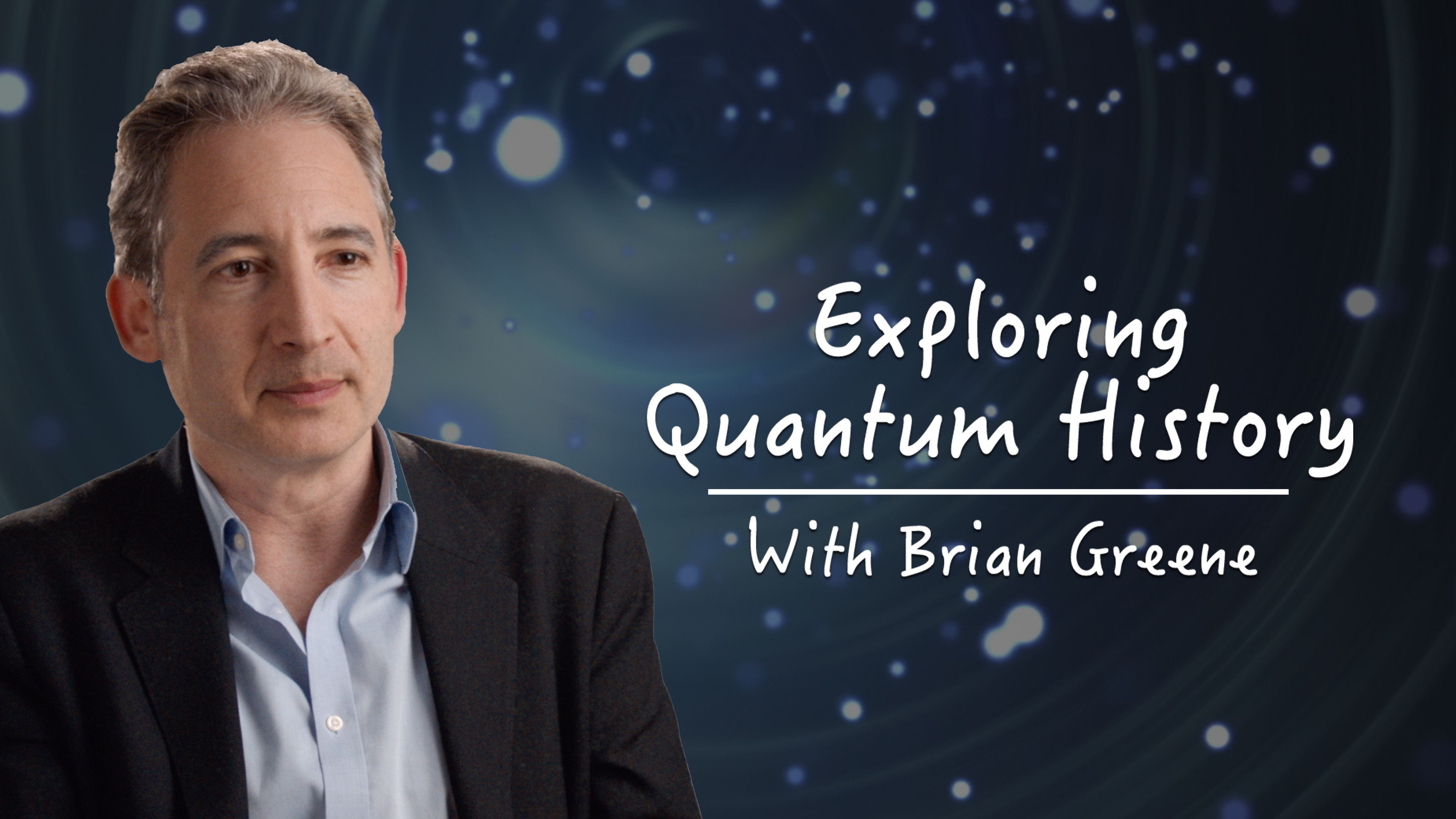 Exploring Quantum History With Brian Greene