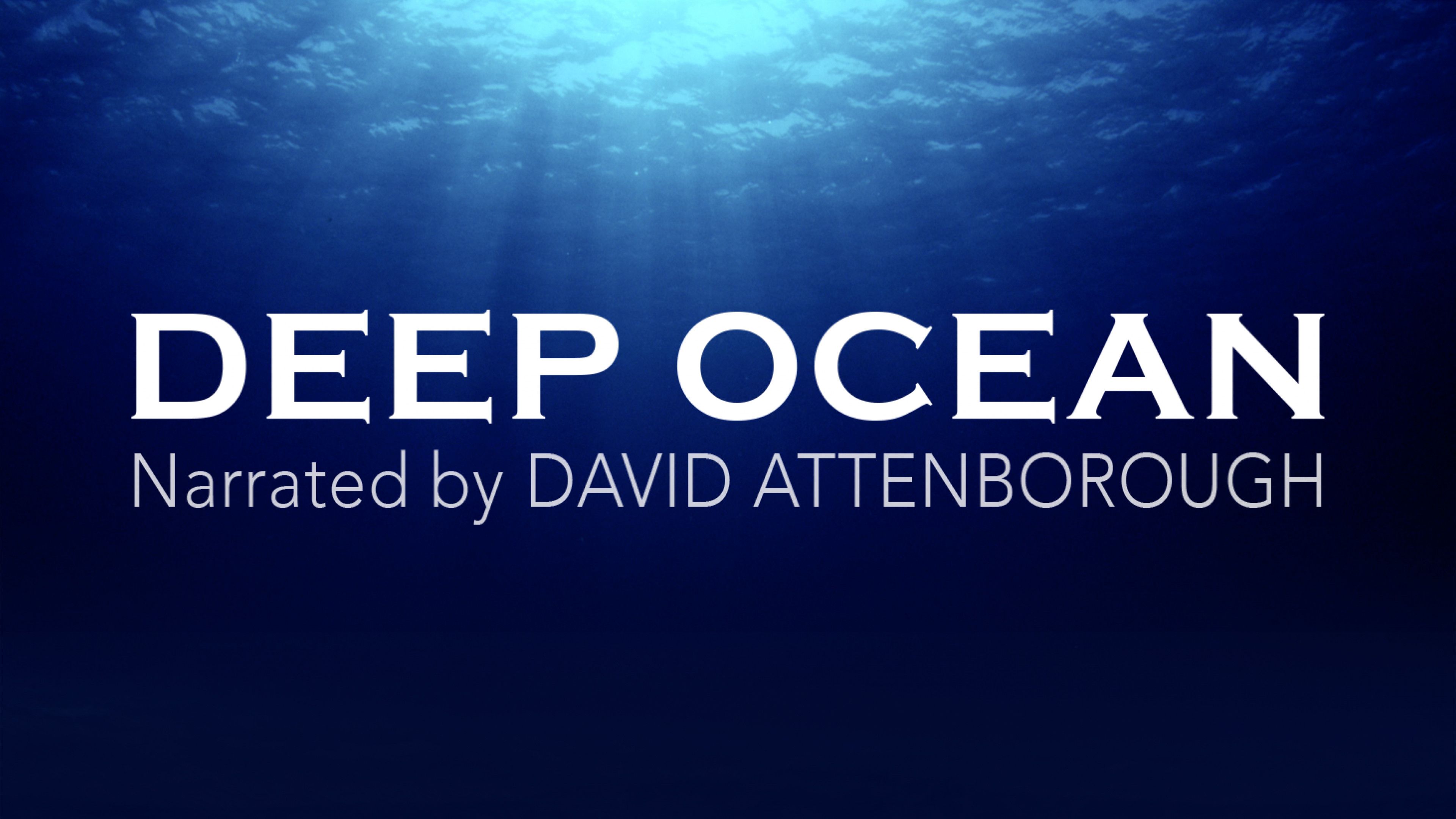 Deep Ocean Narrated by David Attenborough