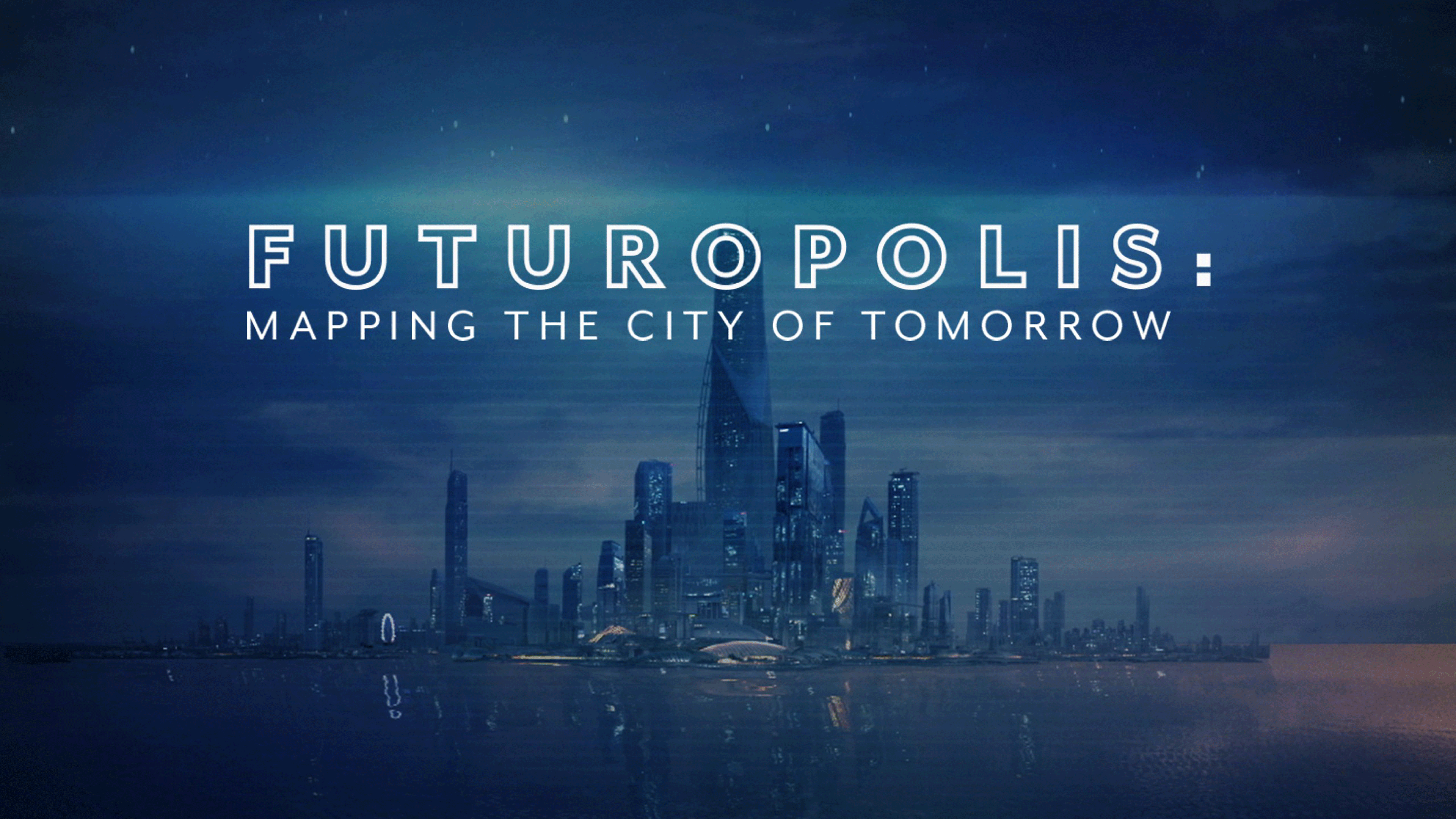 FUTUROPOLIS: Mapping the City of Tomorrow