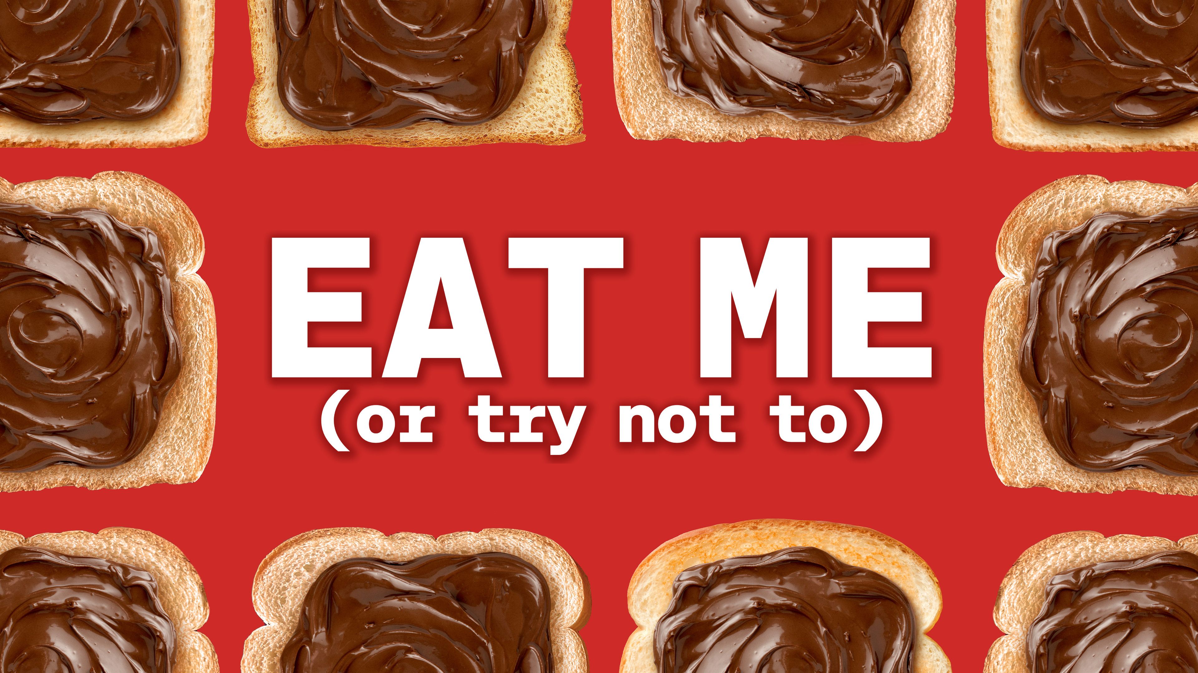 Eat Me (Or Try Not To)