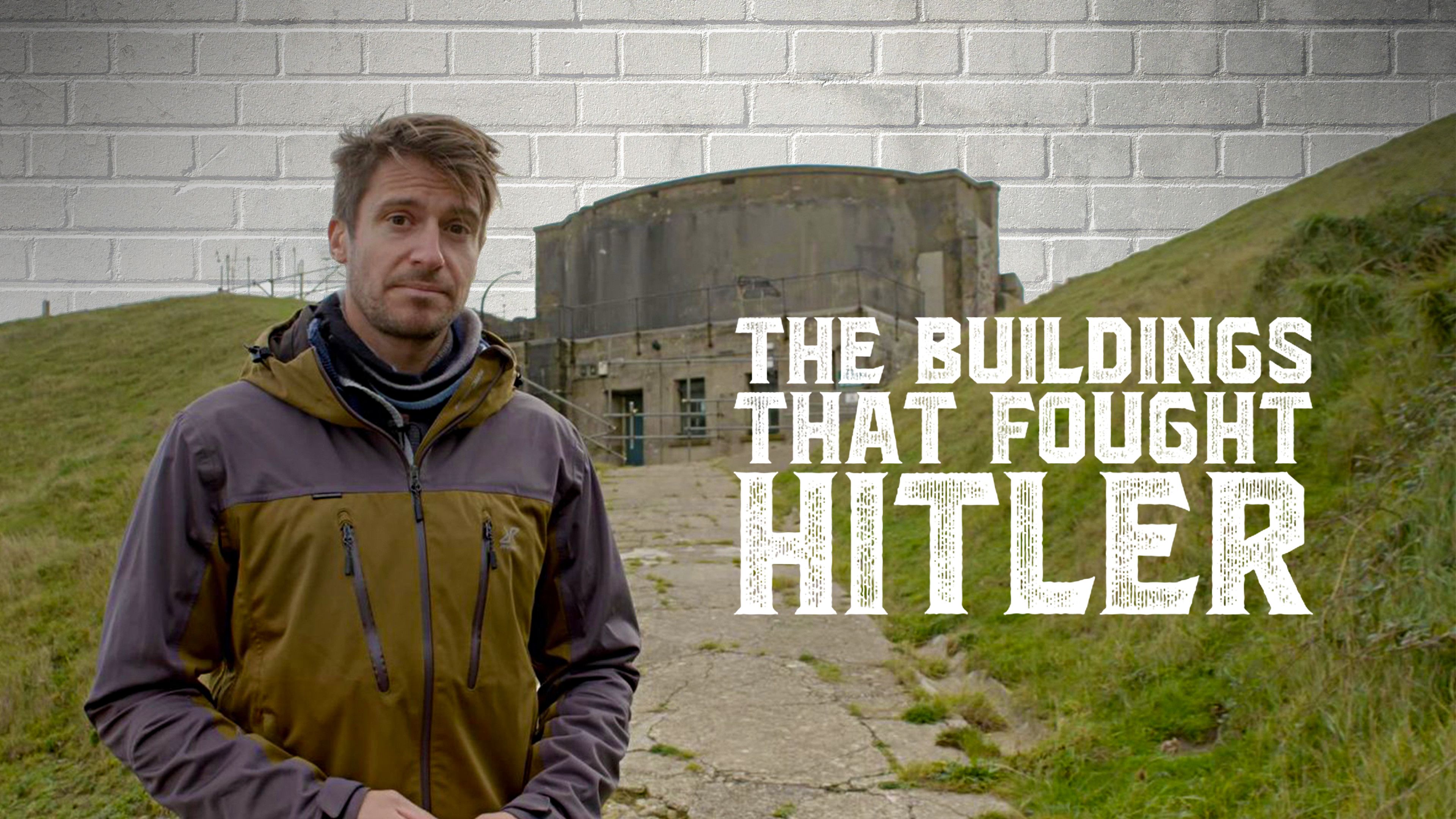 THE BUILDINGS THAT FOUGHT HITLER