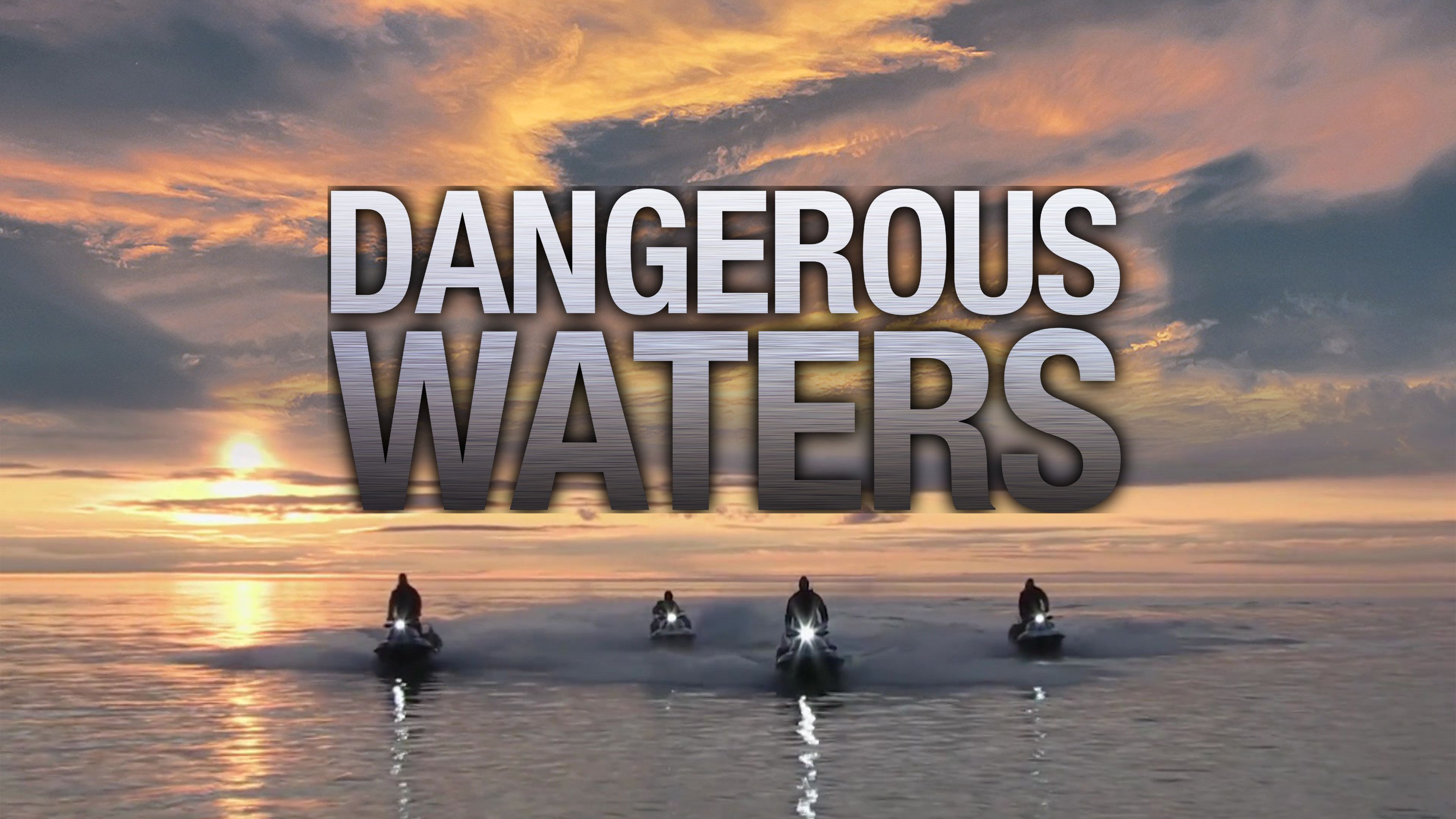 DANGEROUS WATERS (Season 6)