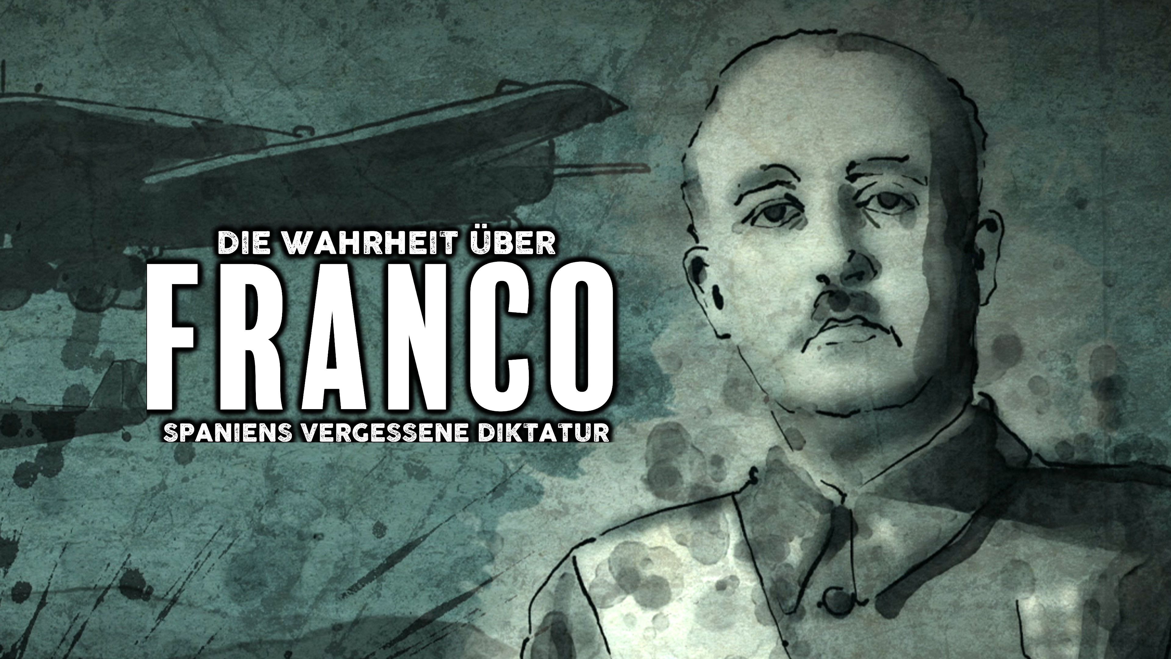 Die Wahrheit über Franco - Spaniens vergessene Diktatur