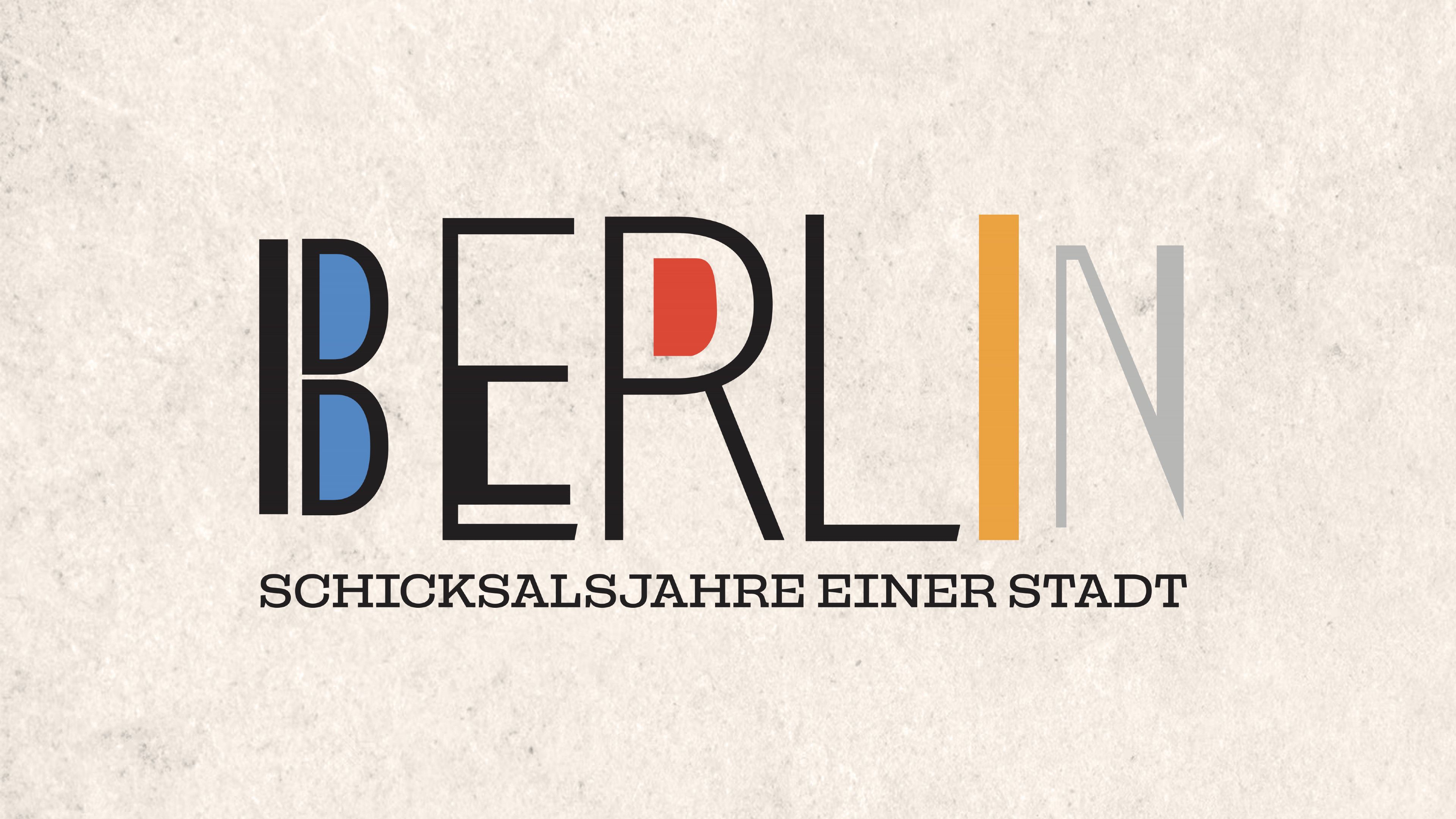Berlin - Schicksalsjahre einer Stadt