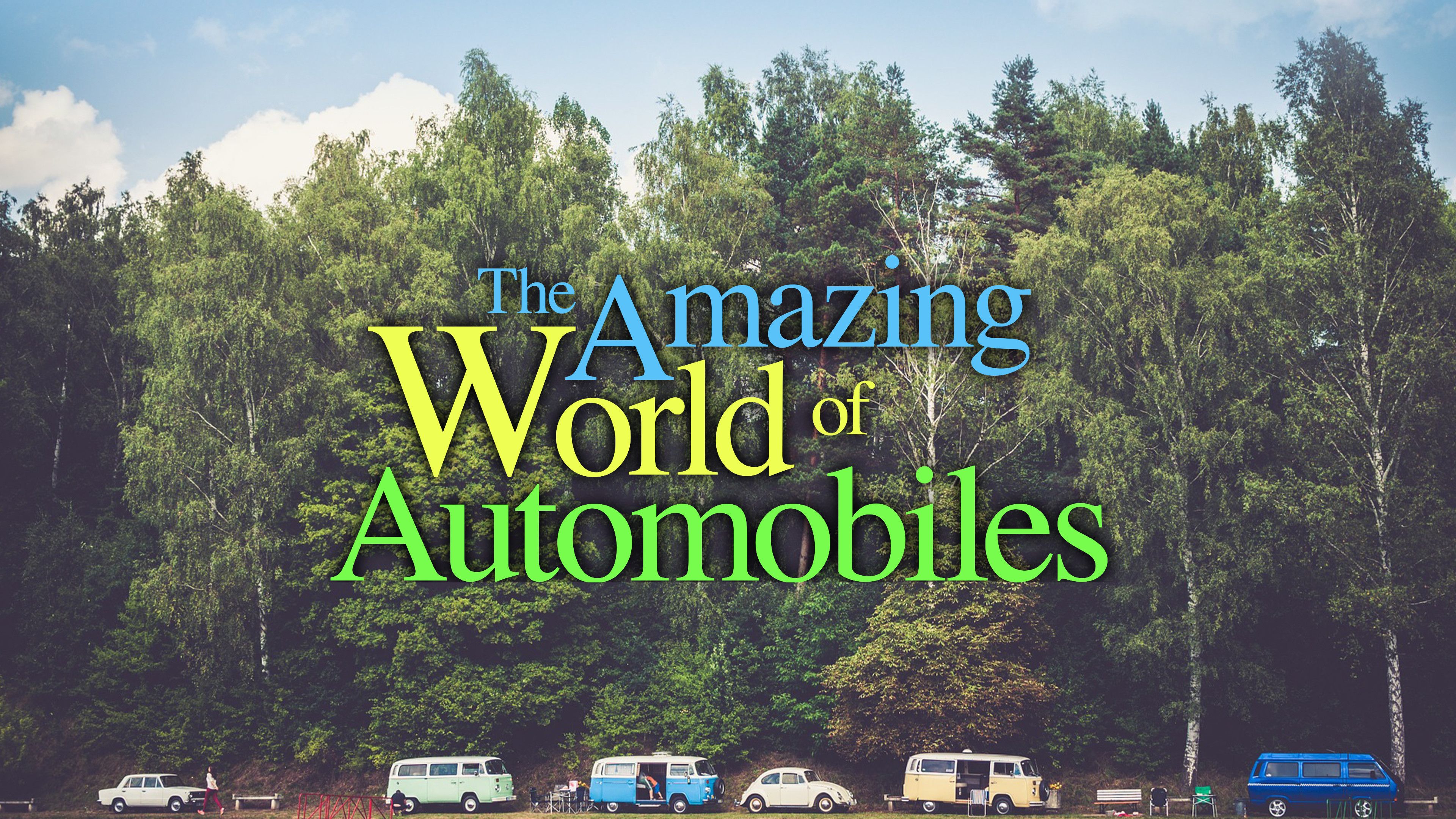The Amazing World of Automobiles