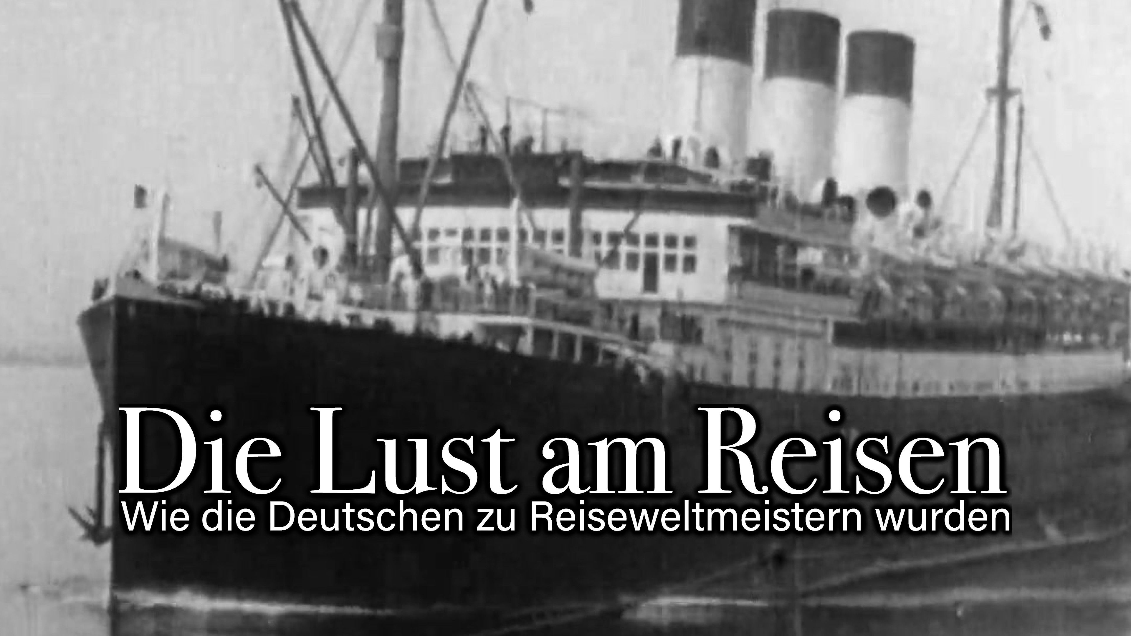 Die Lust am Reisen - Wie die Deutschen zu Reiseweltmeistern wurden