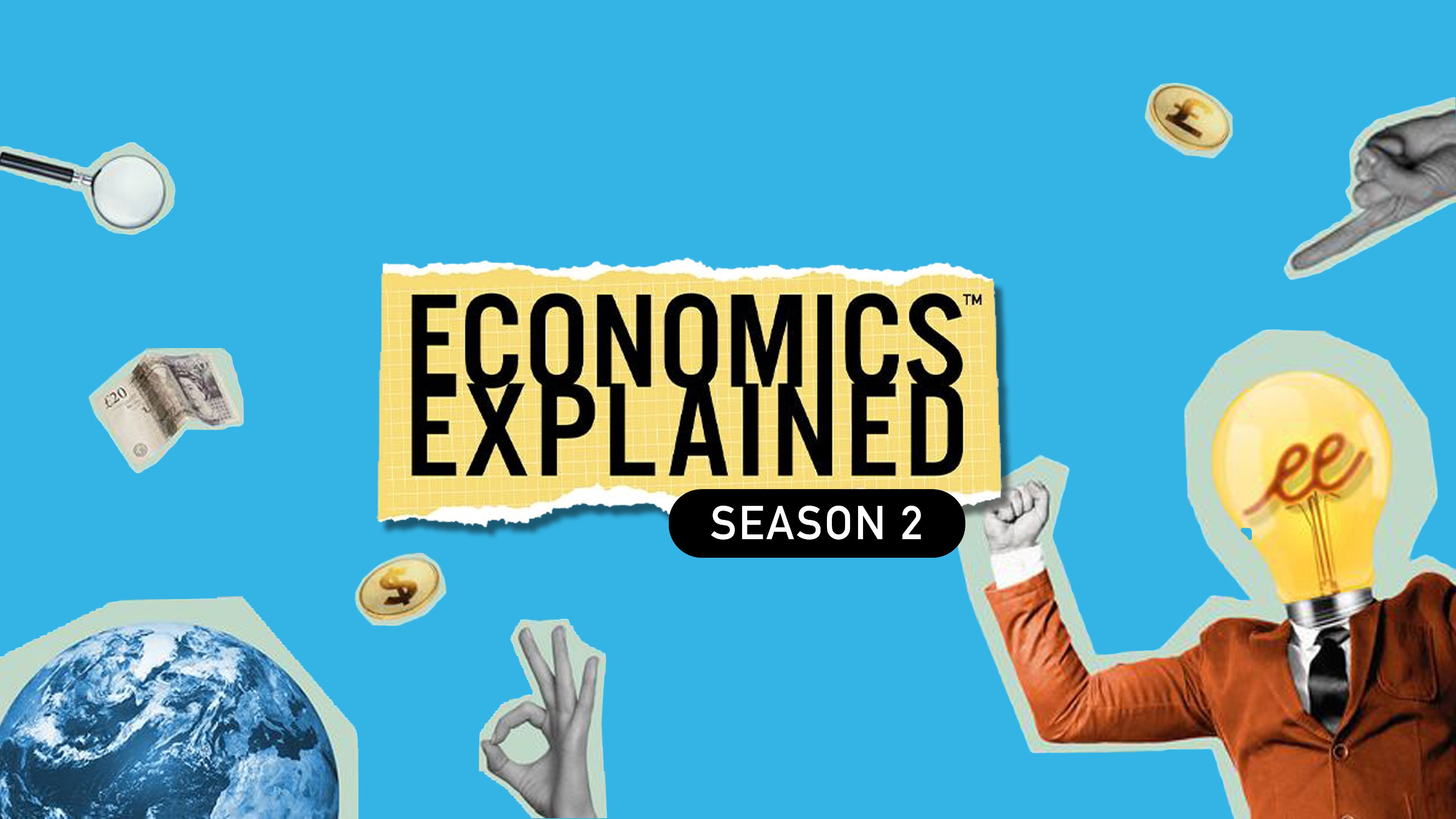 Economics Explained (Season 2A)