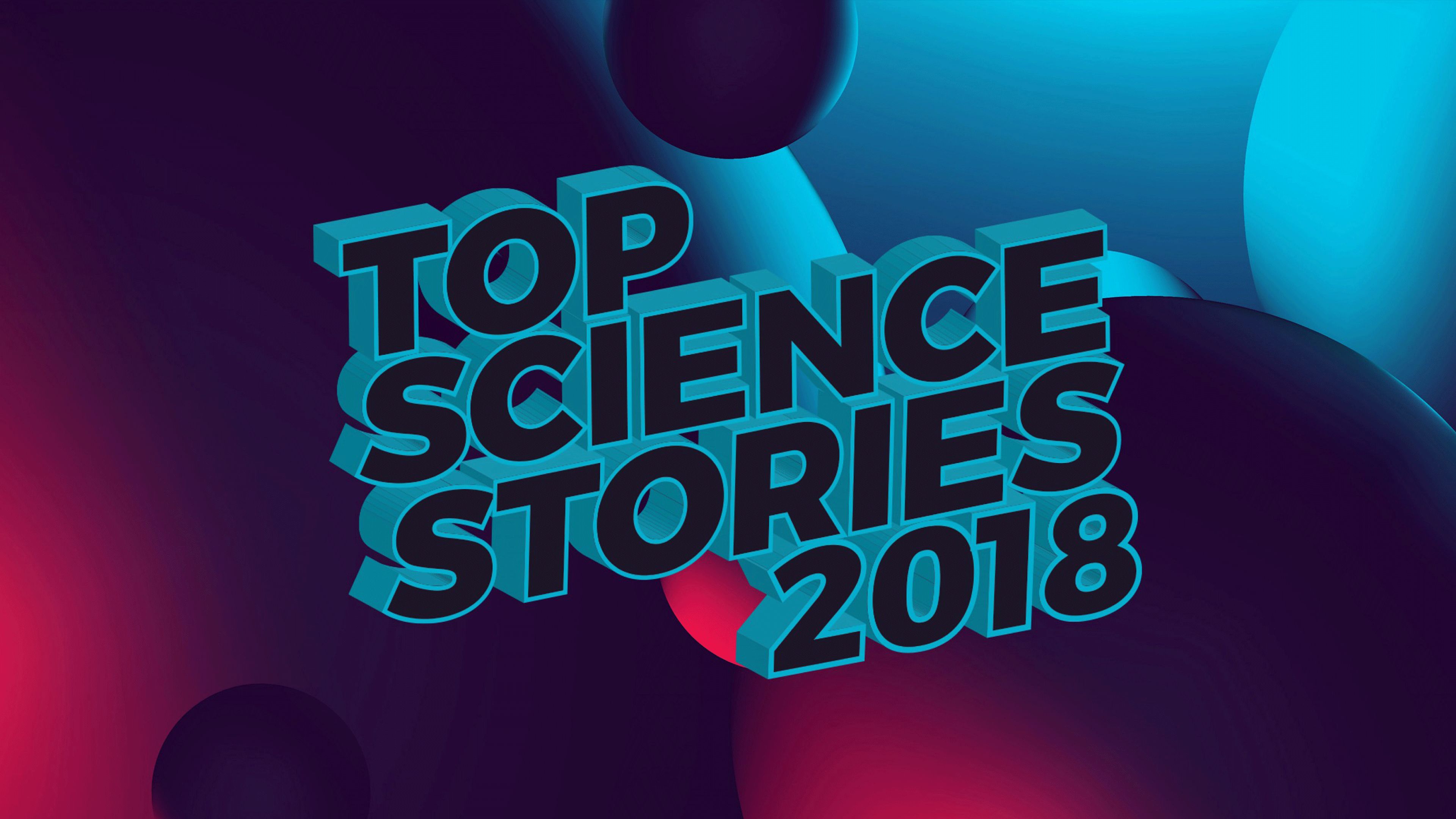 Top Science Stories of 2018
