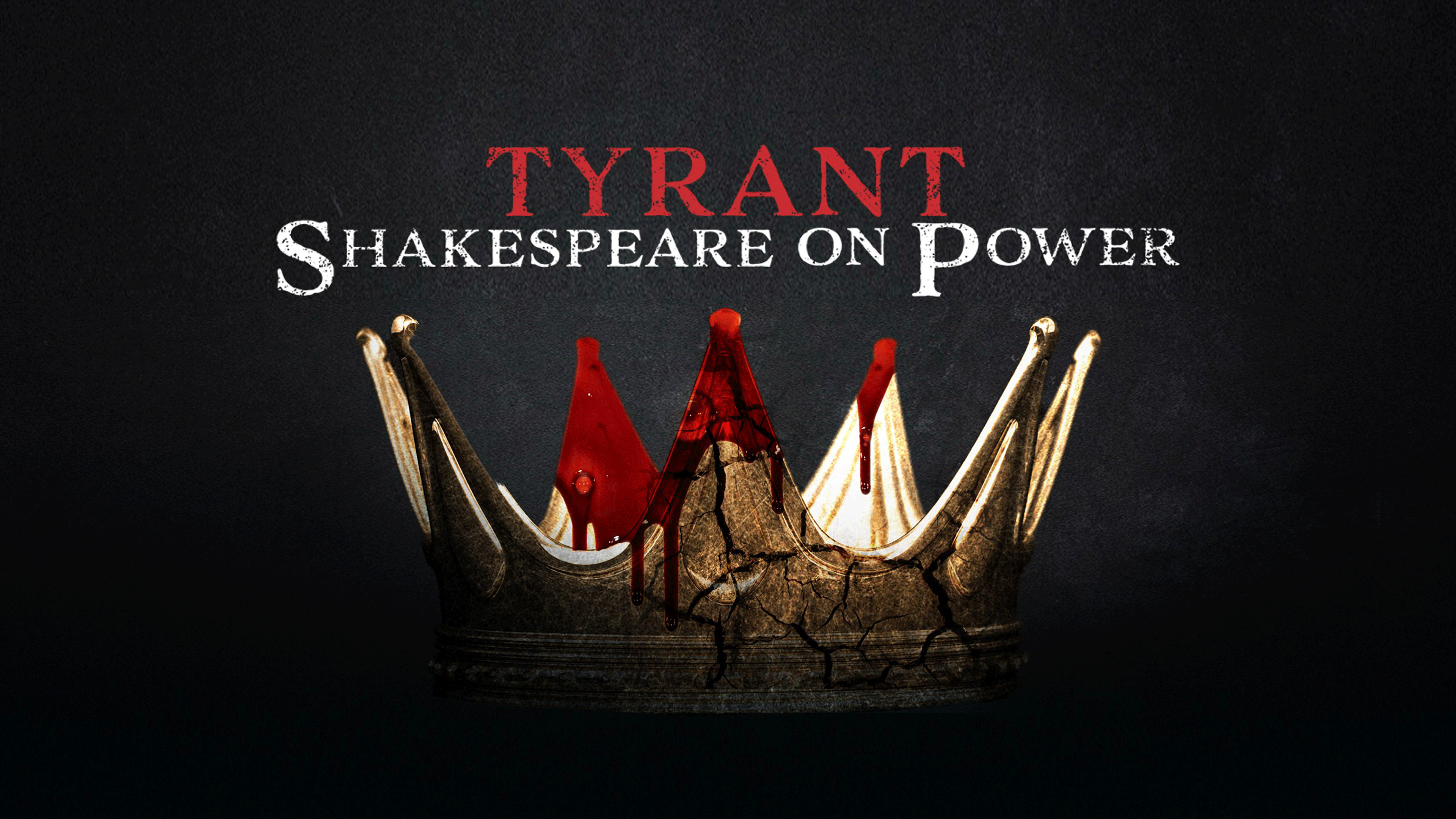 Tyrant: Shakespeare on Power