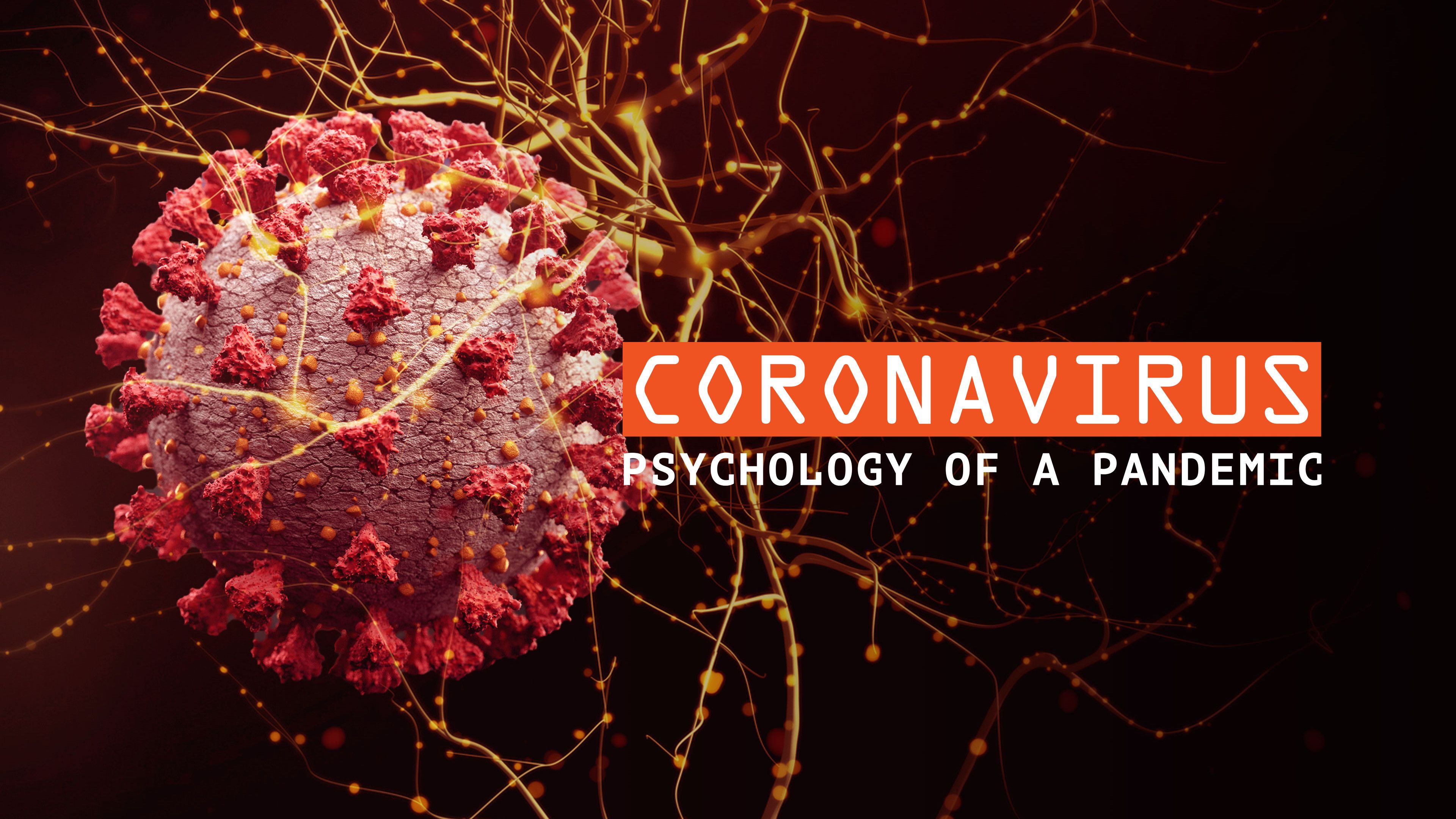 Coronavirus: Psychology of a Pandemic