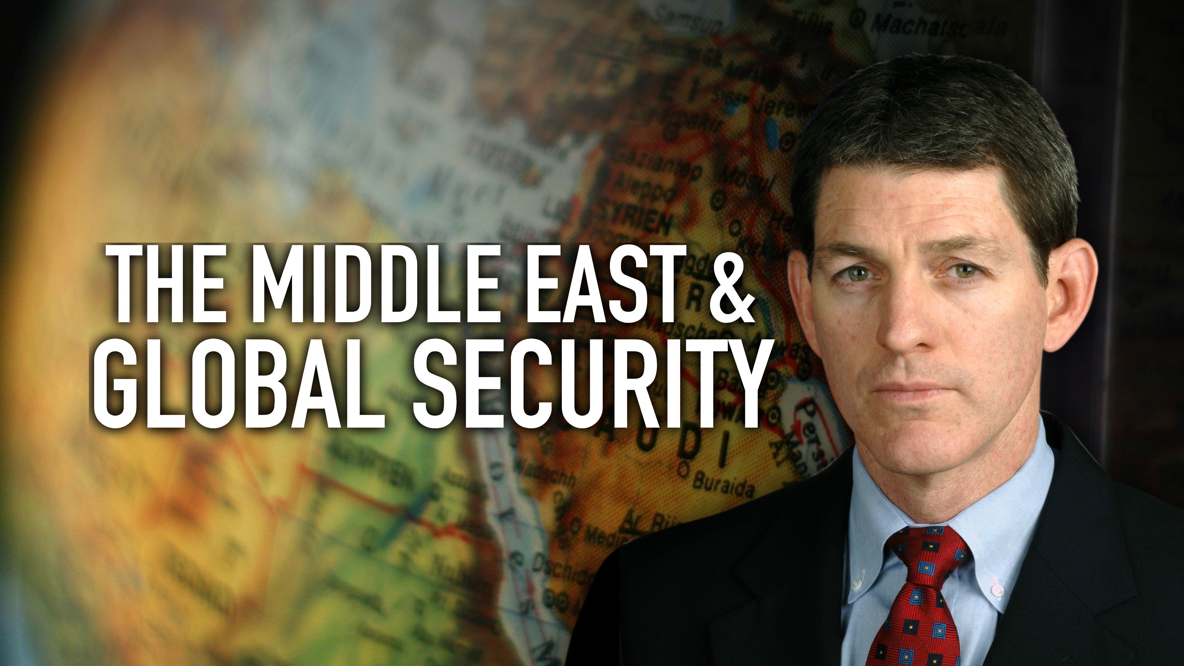 The Middle East & Global Security