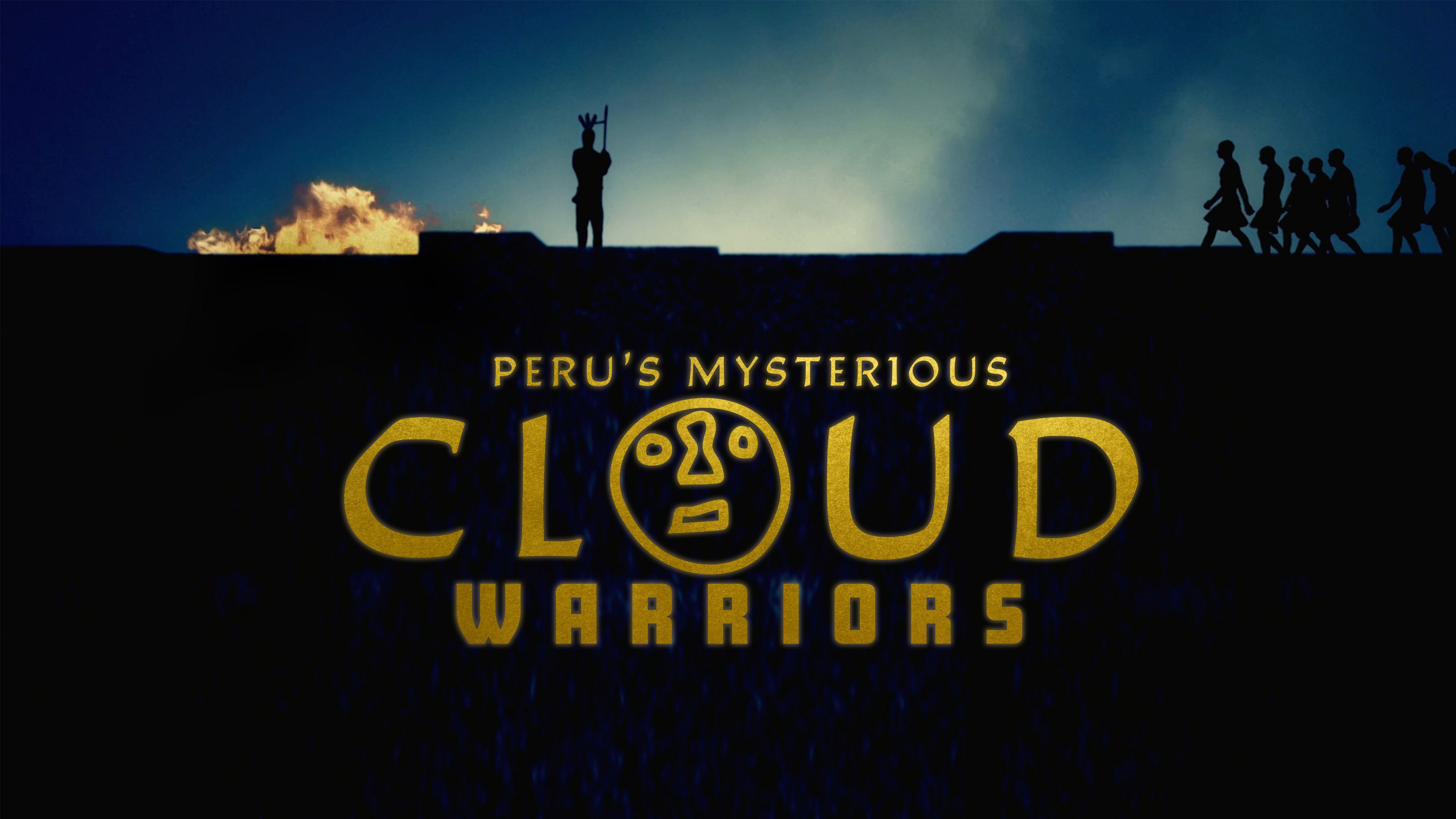 Peru's Mysterious Cloud Warriors