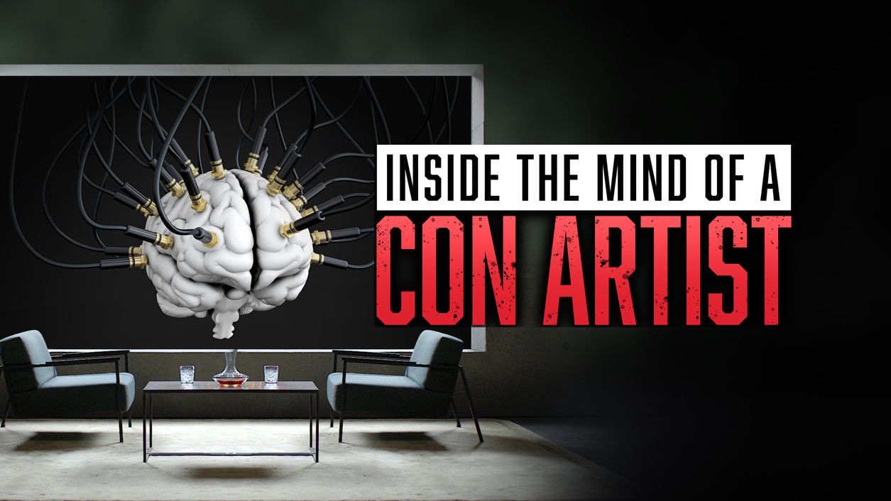 Inside The Mind Of A Con Artist - Curiosity Stream