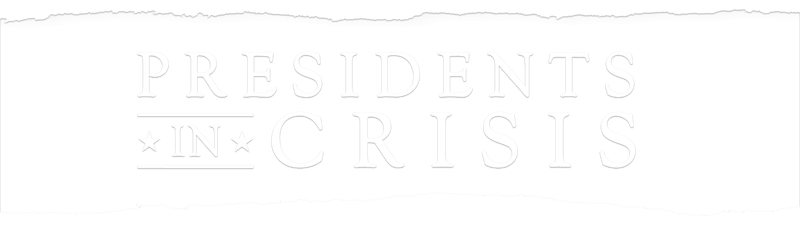 Presidents In Crisis